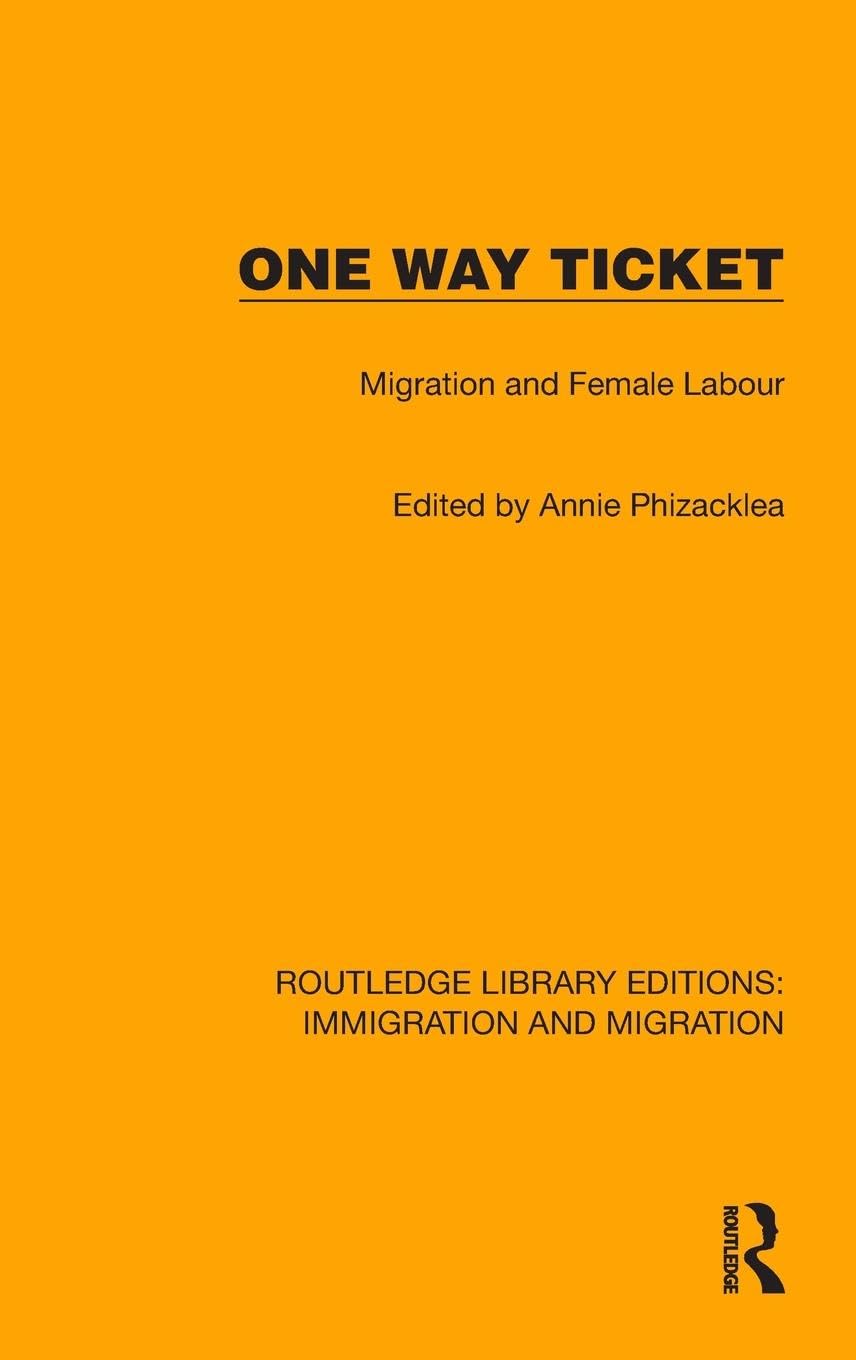 One Way Ticket: Migration and Female Labour (Routledge Library Editions: Immigration and Migration) Books