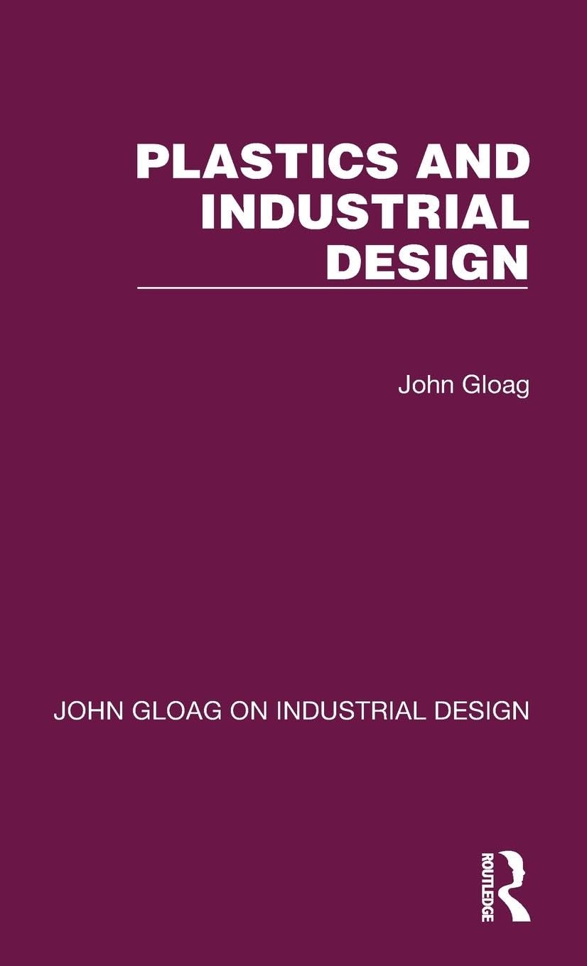 Plastics and Industrial Design (John Gloag on Industrial Design, 4) Business, Finance & Career