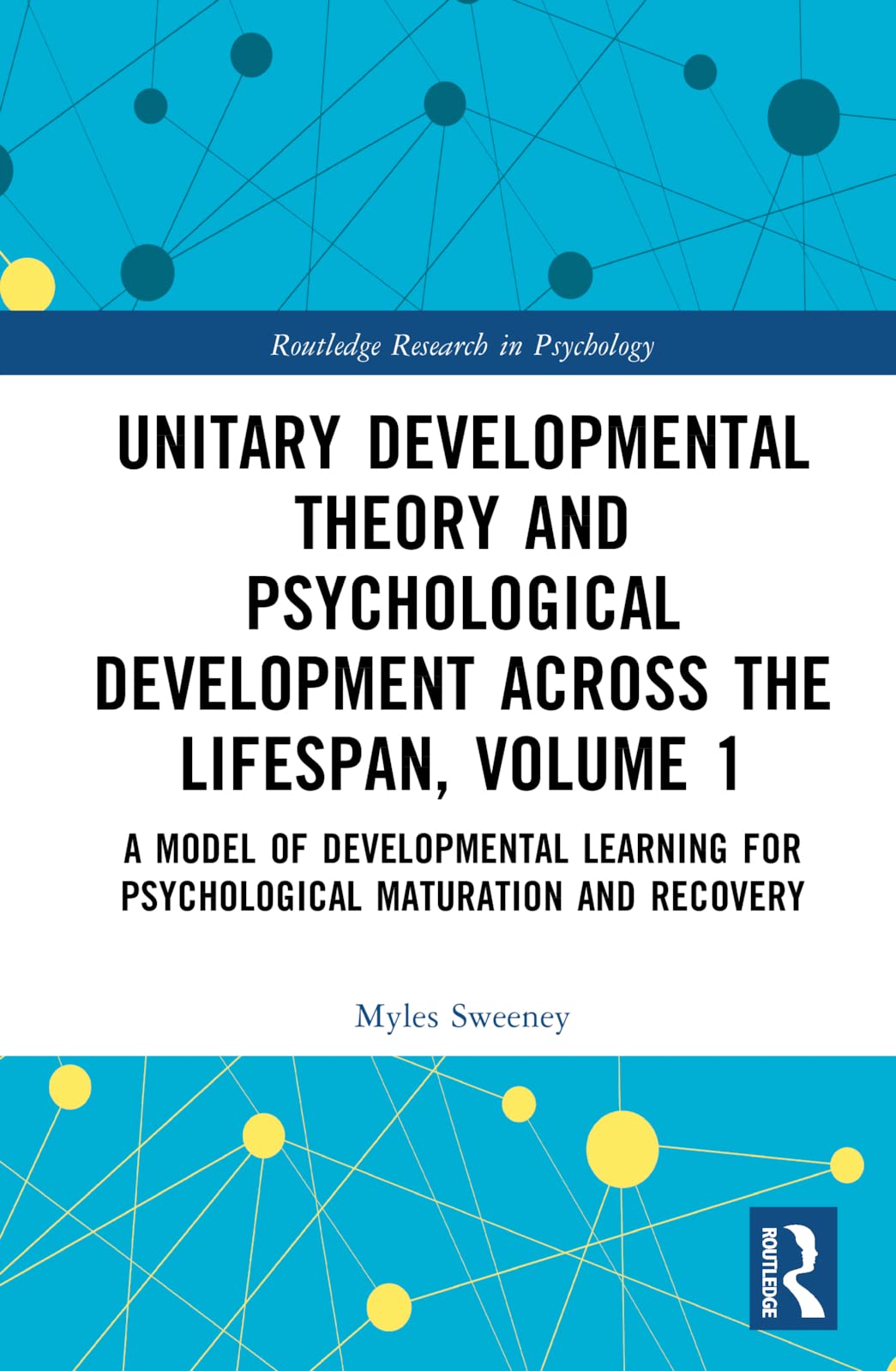 Unitary Developmental Theory and Psychological Development Across the Lifespan, Volume 1 Medicine