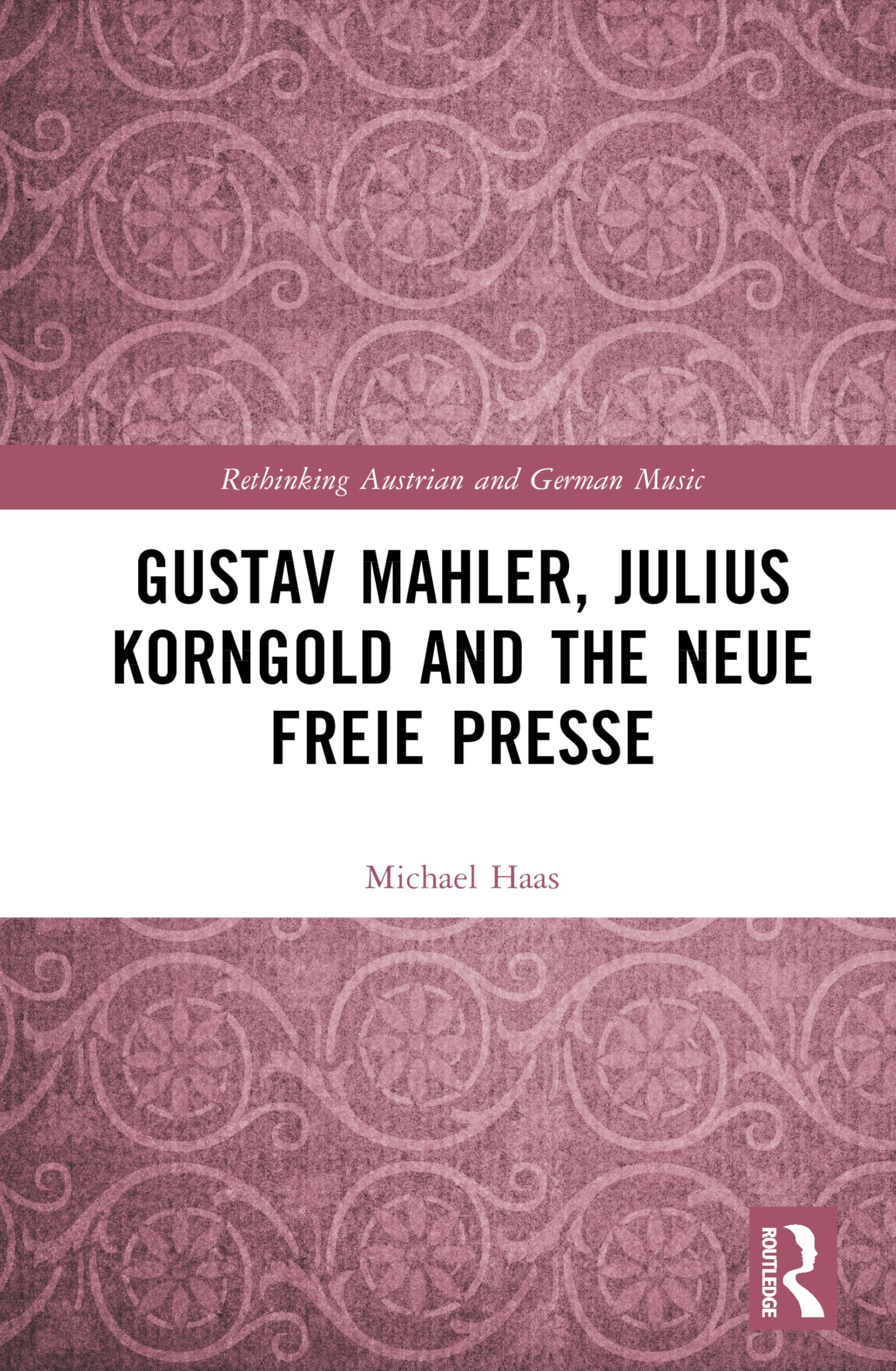 Gustav Mahler, Julius Korngold and the Neue Freie Presse Art & Literature