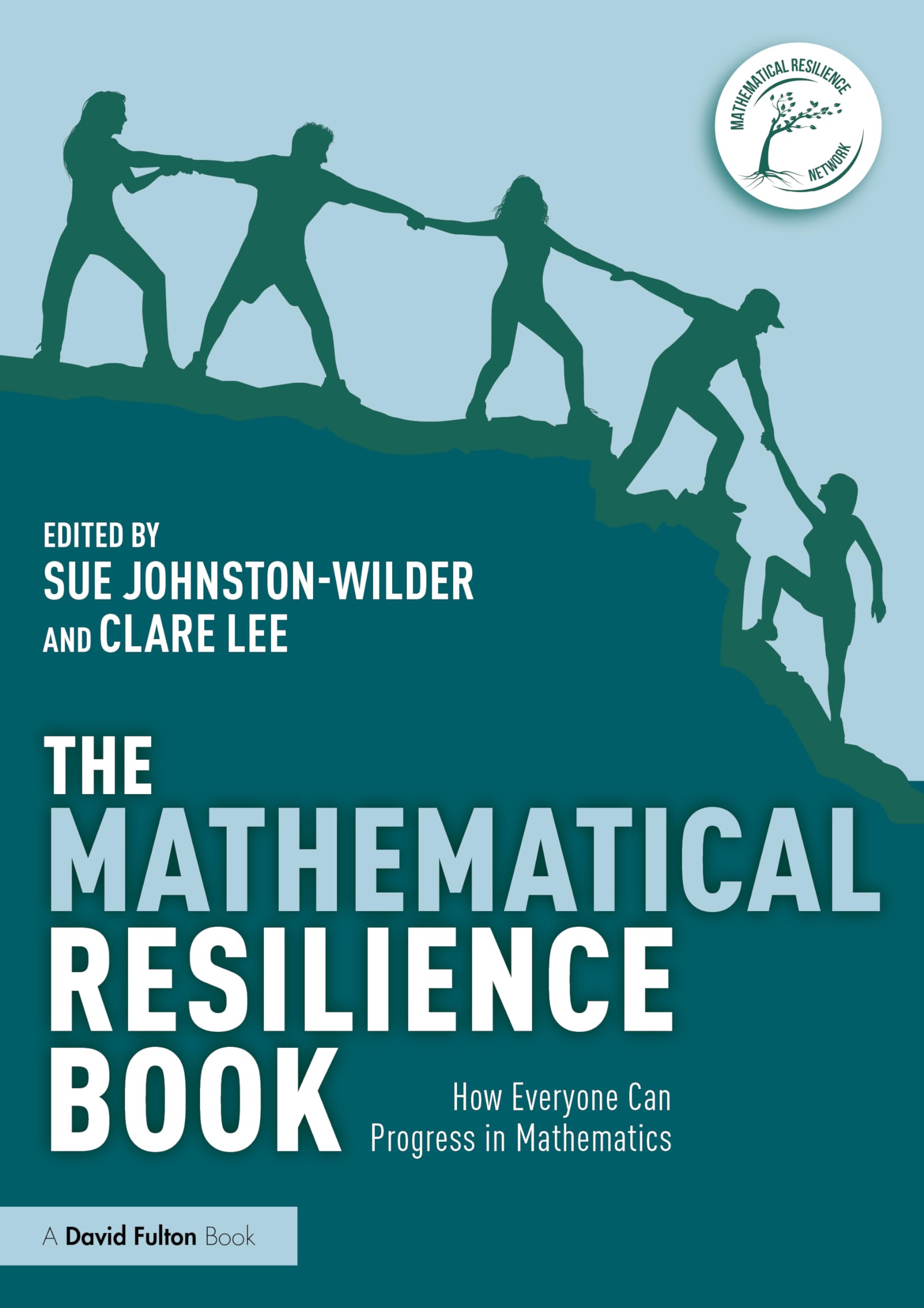 The Mathematical Resilience Book: How Everyone Can Progress in Mathematics Business, Finance & Career