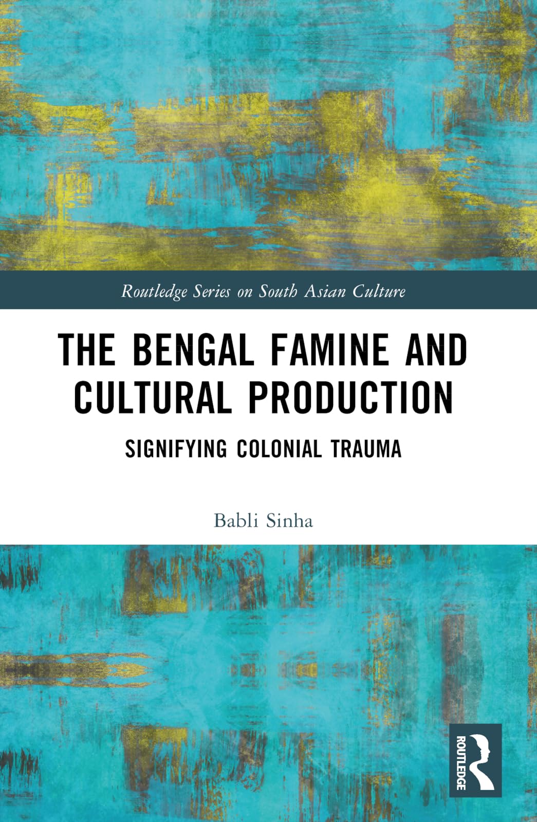 The Bengal Famine and Cultural Production Books
