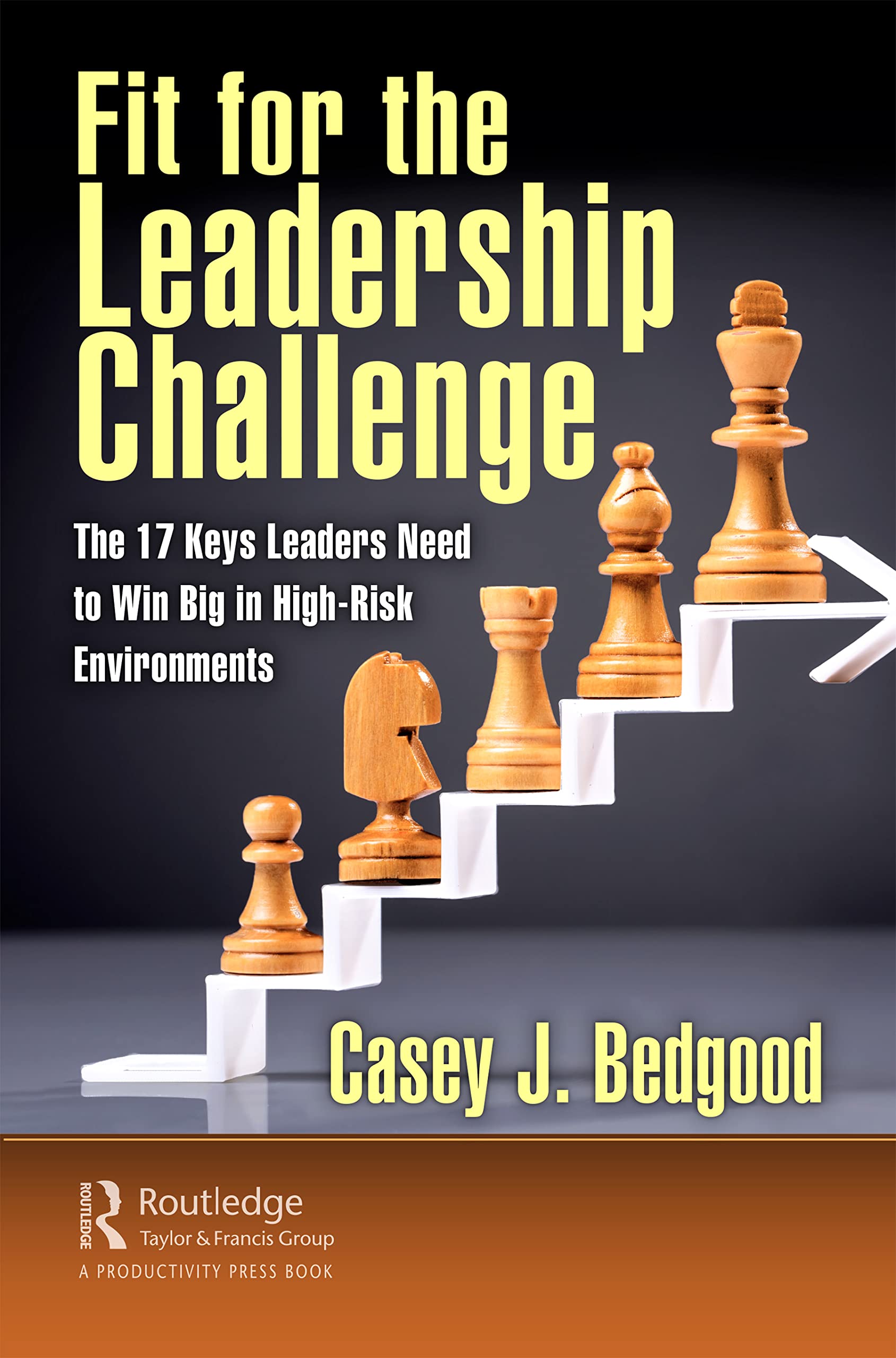 Fit for the Leadership Challenge: The 17 Keys Leaders Need to Win Big in High-Risk Environments Law