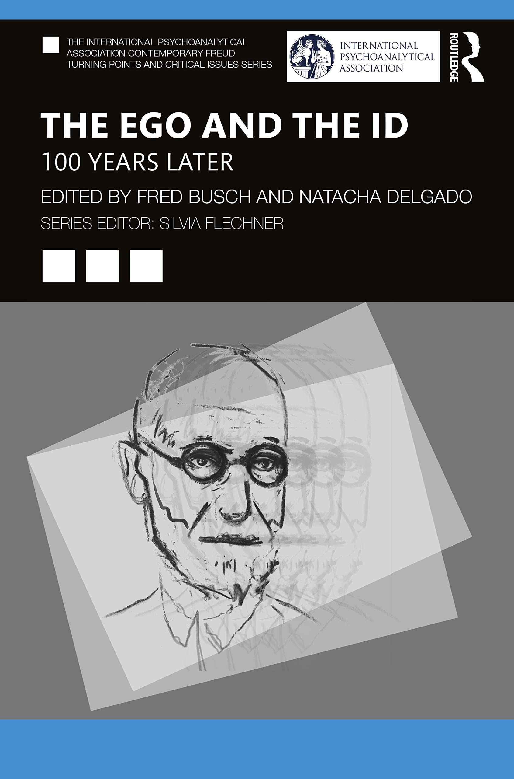 The Ego and the Id: 100 Years Later (International Psychoanalytical Association Contemporary Freud Turning Points and Critical Issues) Medicine