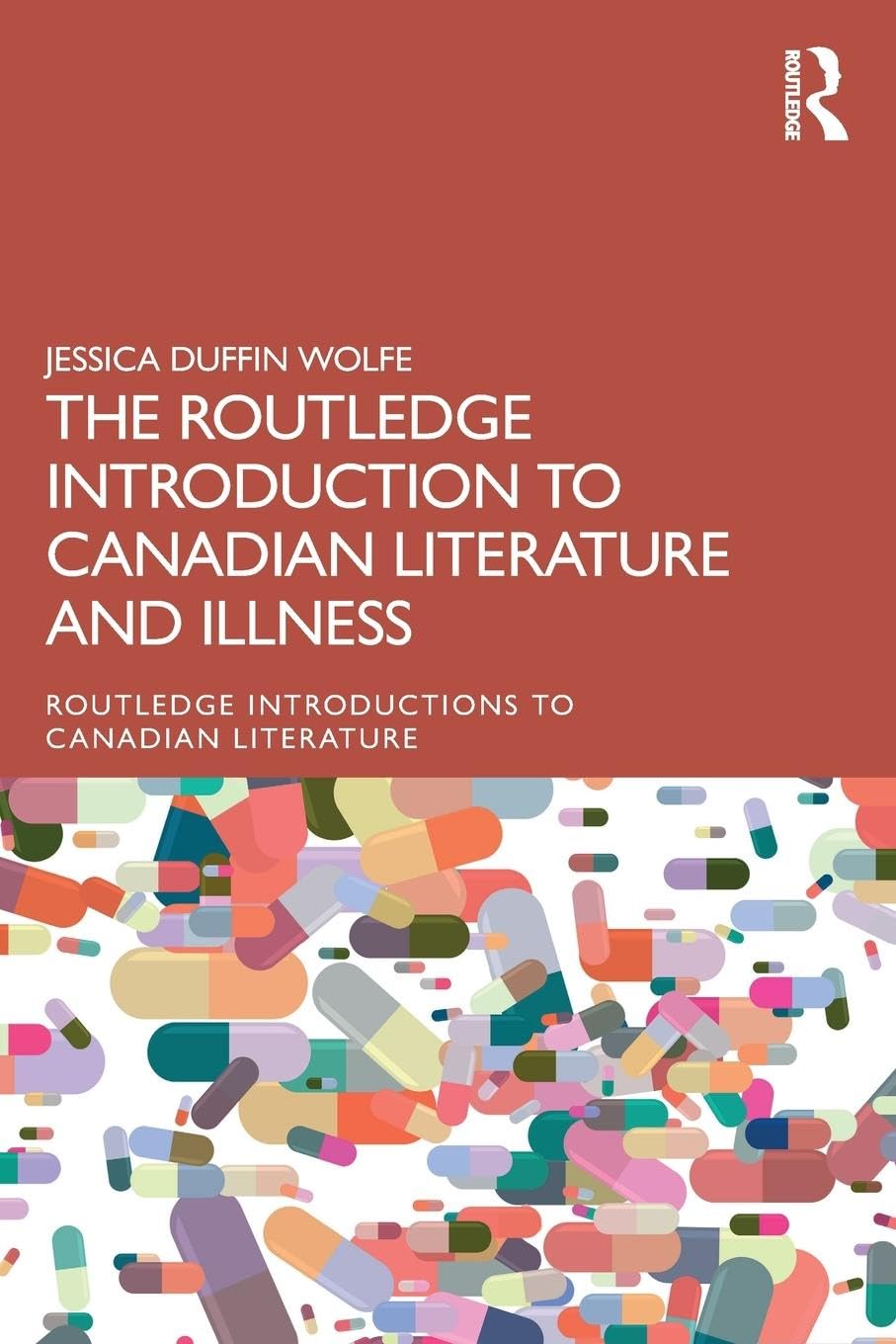 The Routledge Introduction to Canadian Literature and Illness Medicine