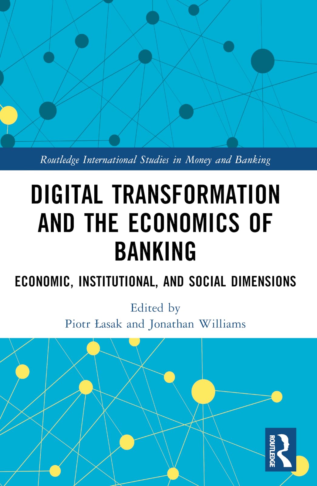 Digital Transformation and the Economics of Banking Business, Finance & Career