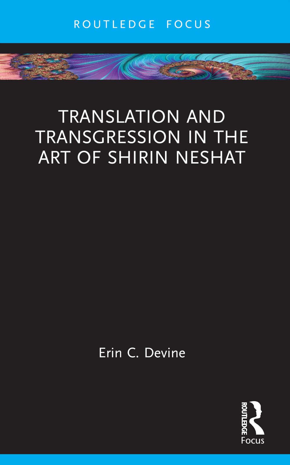 Translation and Transgression in the Art of Shirin Neshat Art & Literature