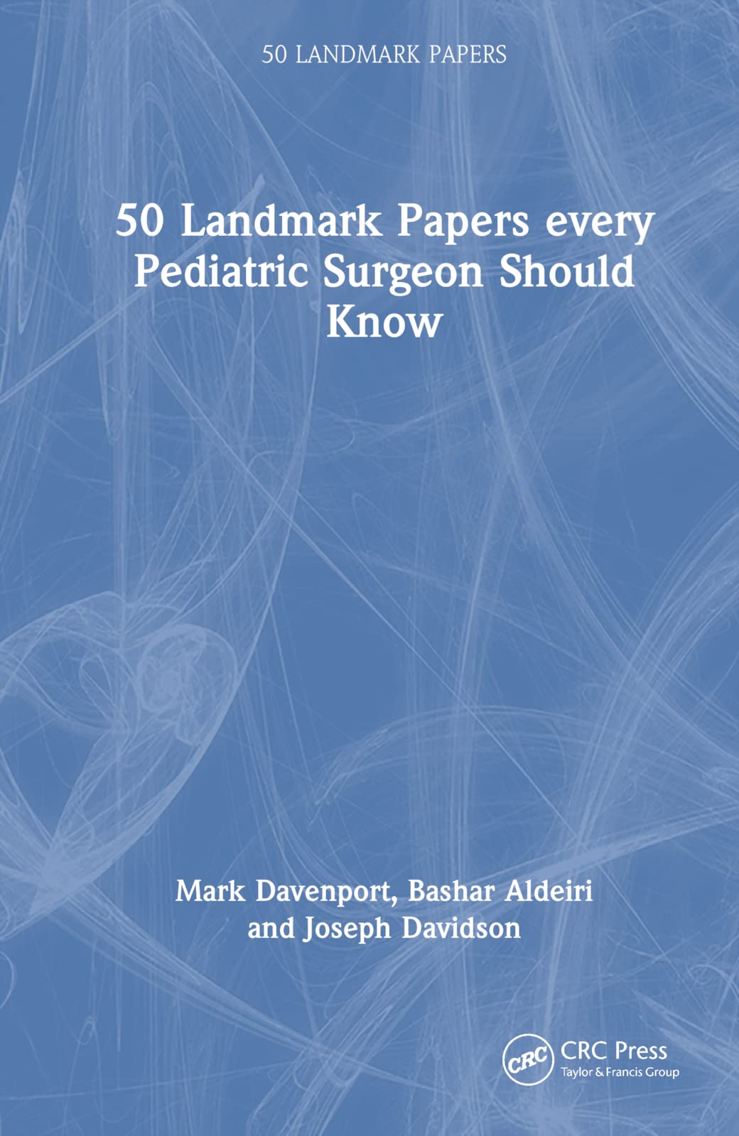 50 Landmark Papers every Pediatric Surgeon Should Know Medicine