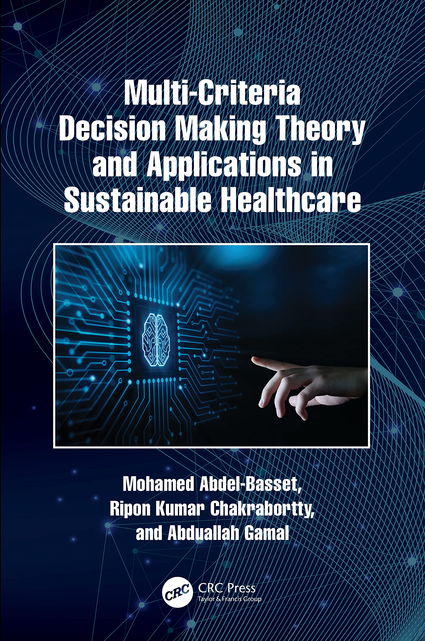 Multi-Criteria Decision Making Theory and Applications in Sustainable Healthcare Medicine