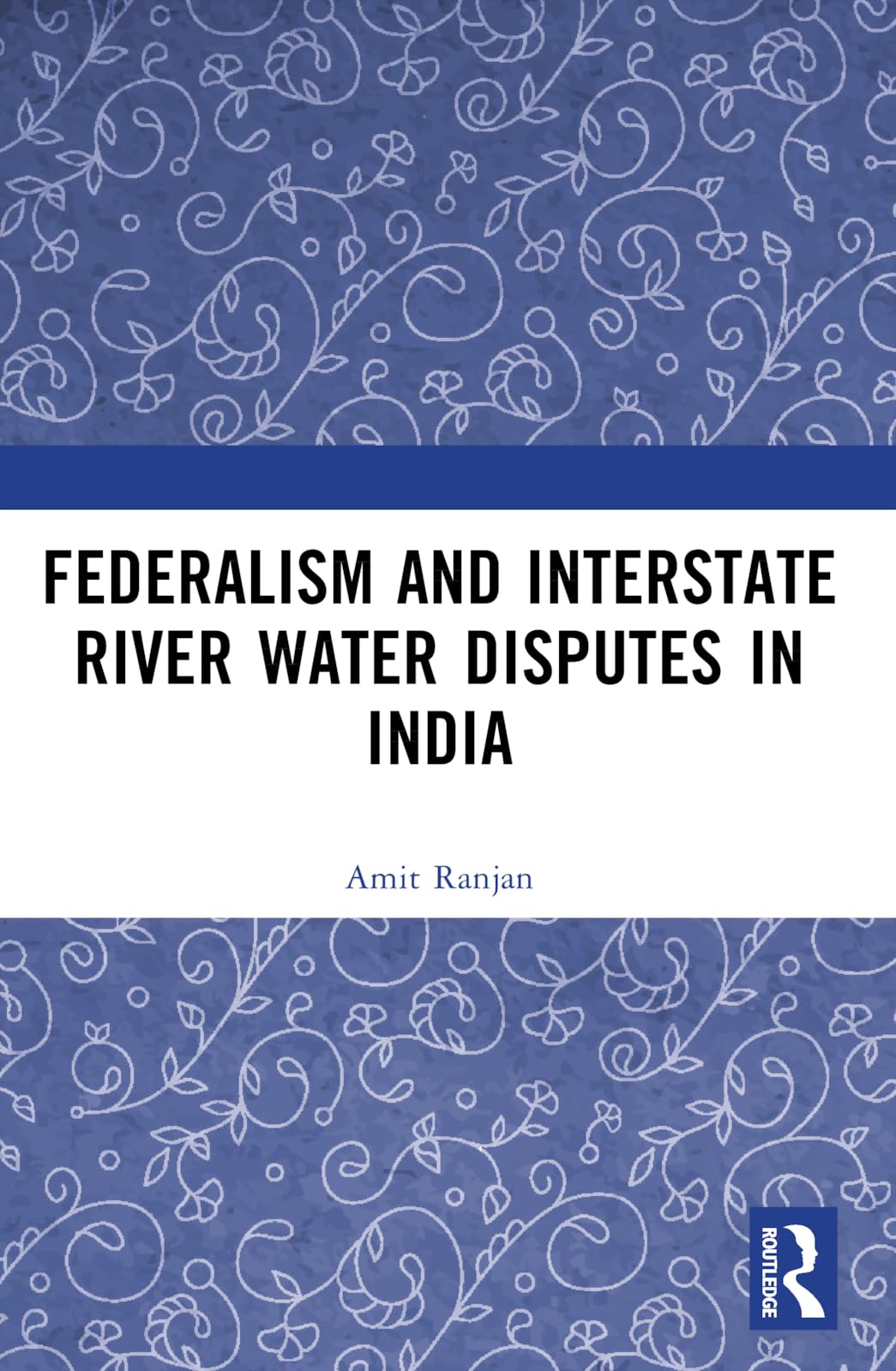Federalism and Inter-State River Water Disputes in India Social Sciences