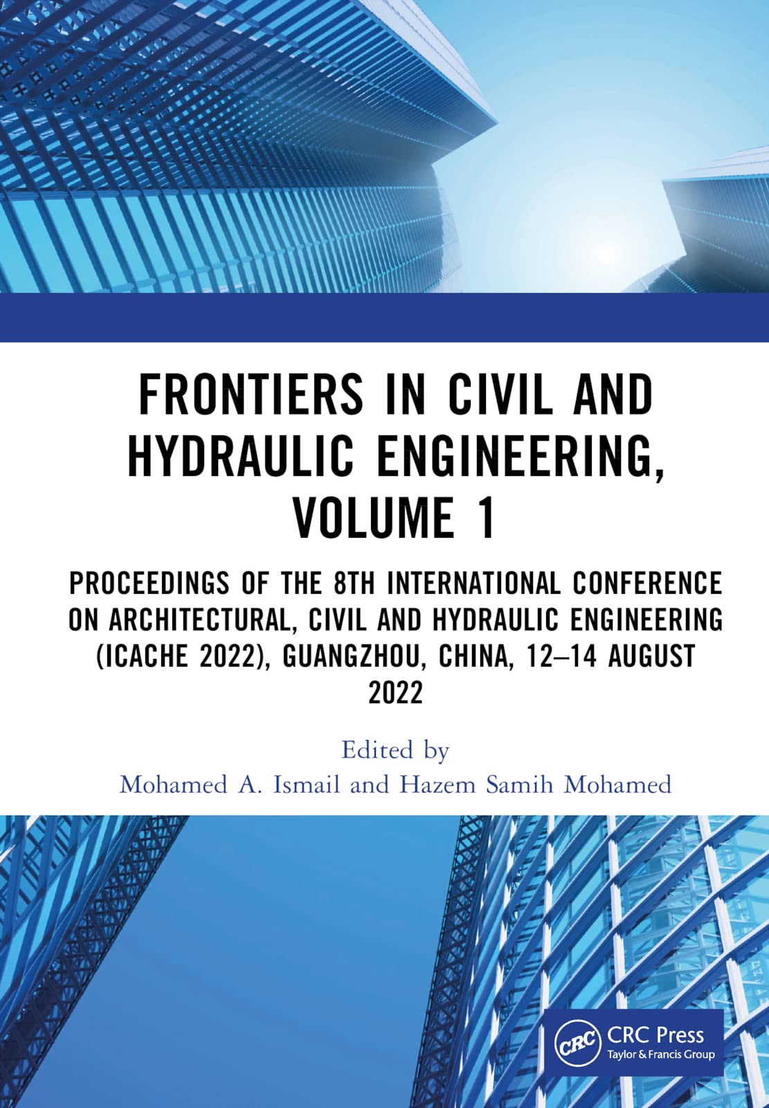 Frontiers in Civil and Hydraulic Engineering, Volume 1: Proceedings of the 8th International Conference on Architectural, Civil and Hydraulic ... 2022), Guangzhou, China, 12-14 August 2022 Business & Technology