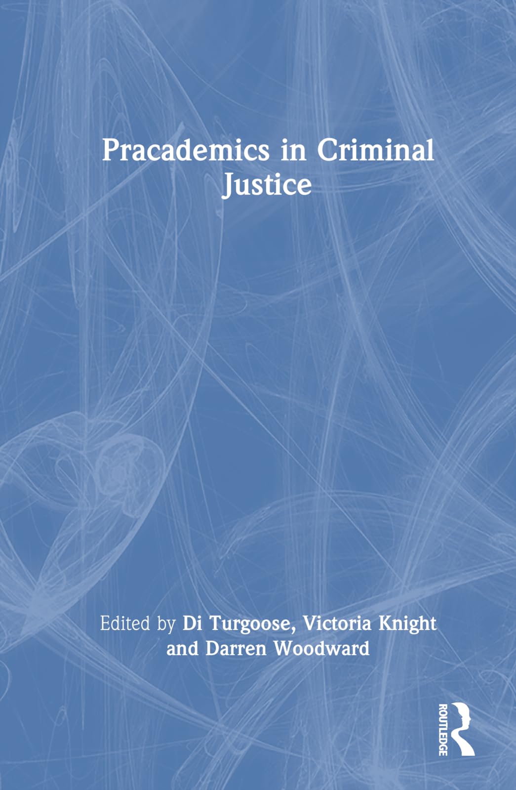 Pracademics in Criminal Justice Law