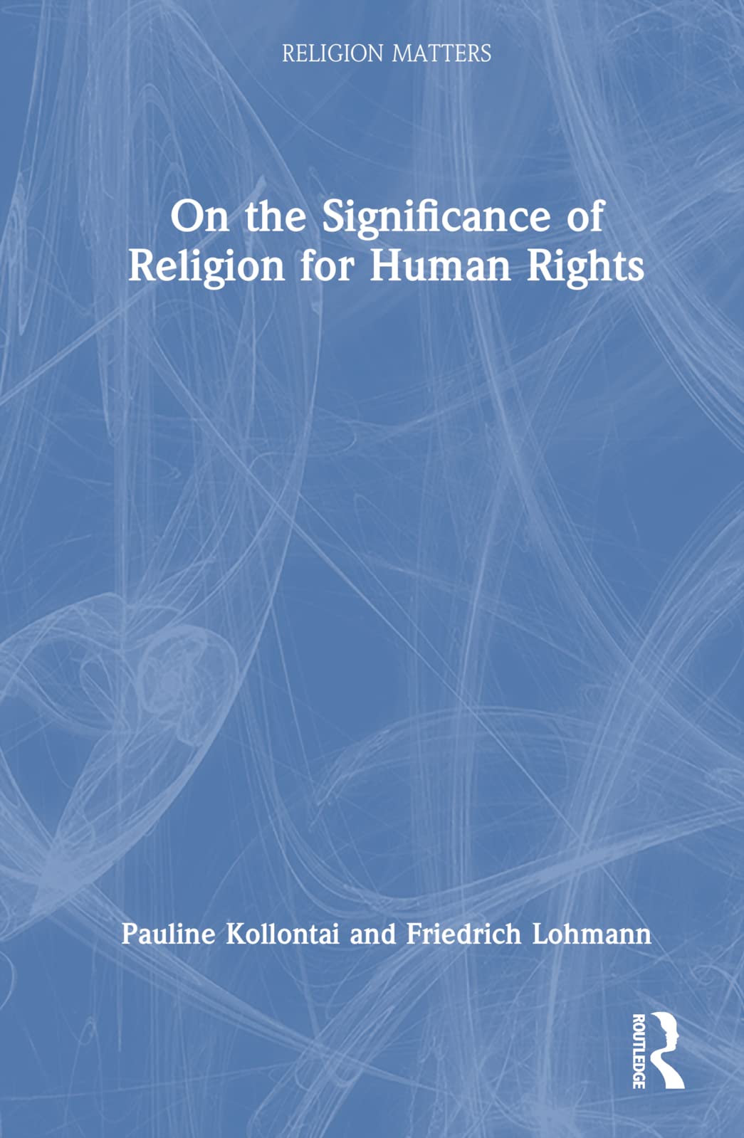 On the Significance of Religion for Human Rights Law