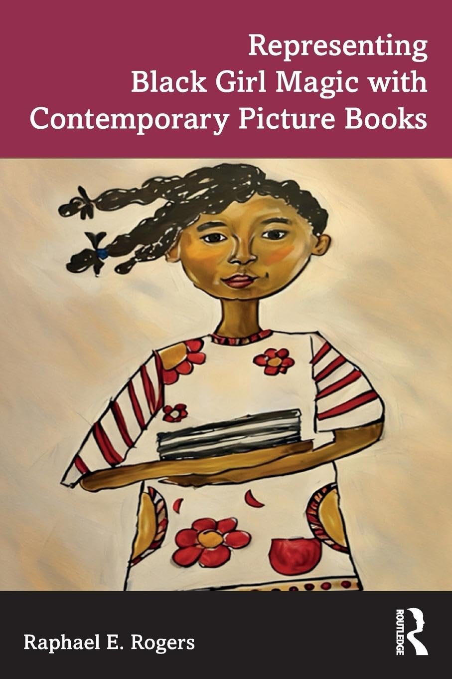 Representing Black Girl Magic with Contemporary Picture Books Social Sciences