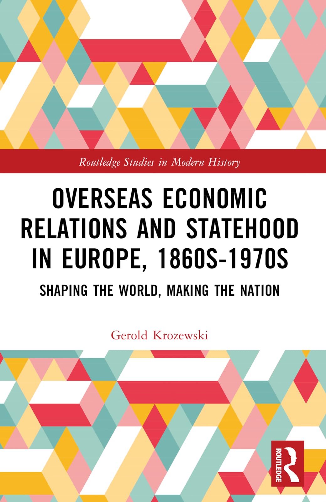 Overseas Economic Relations and Statehood in Europe, 1860s-1970s Business, Finance & Career