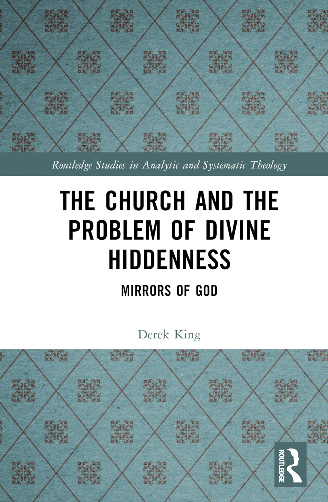 The Church and the Problem of Divine Hiddenness Politics & History