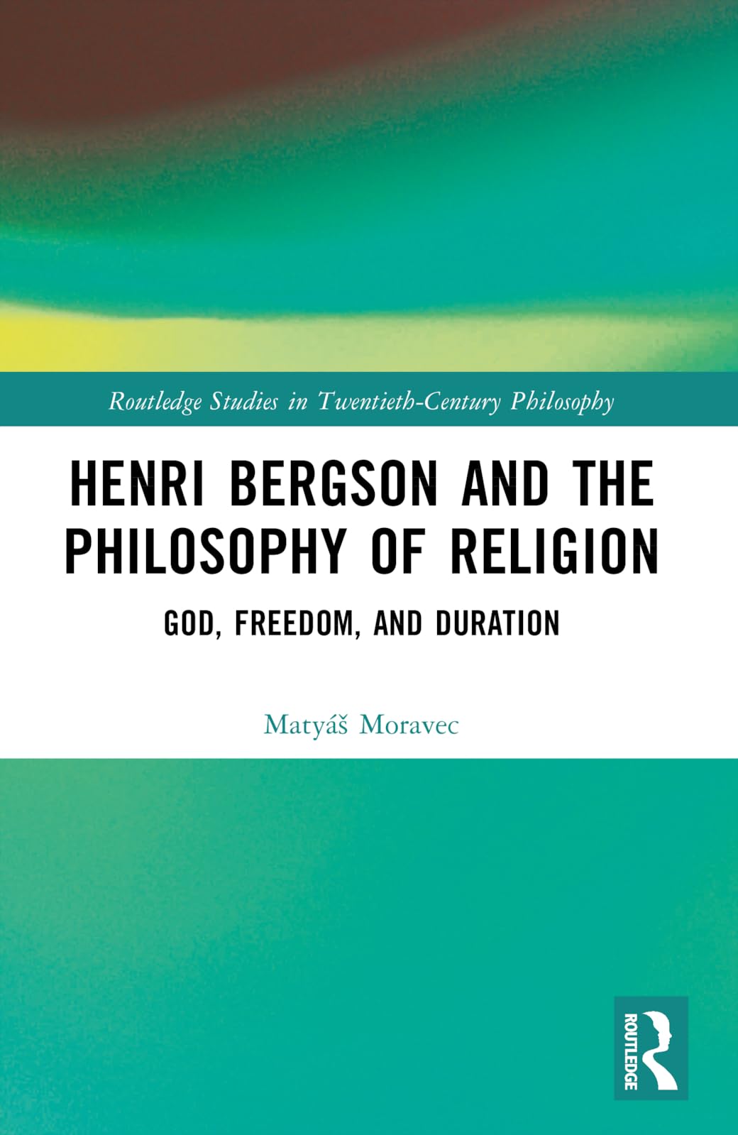Henri Bergson and the Philosophy of Religion Philosophy