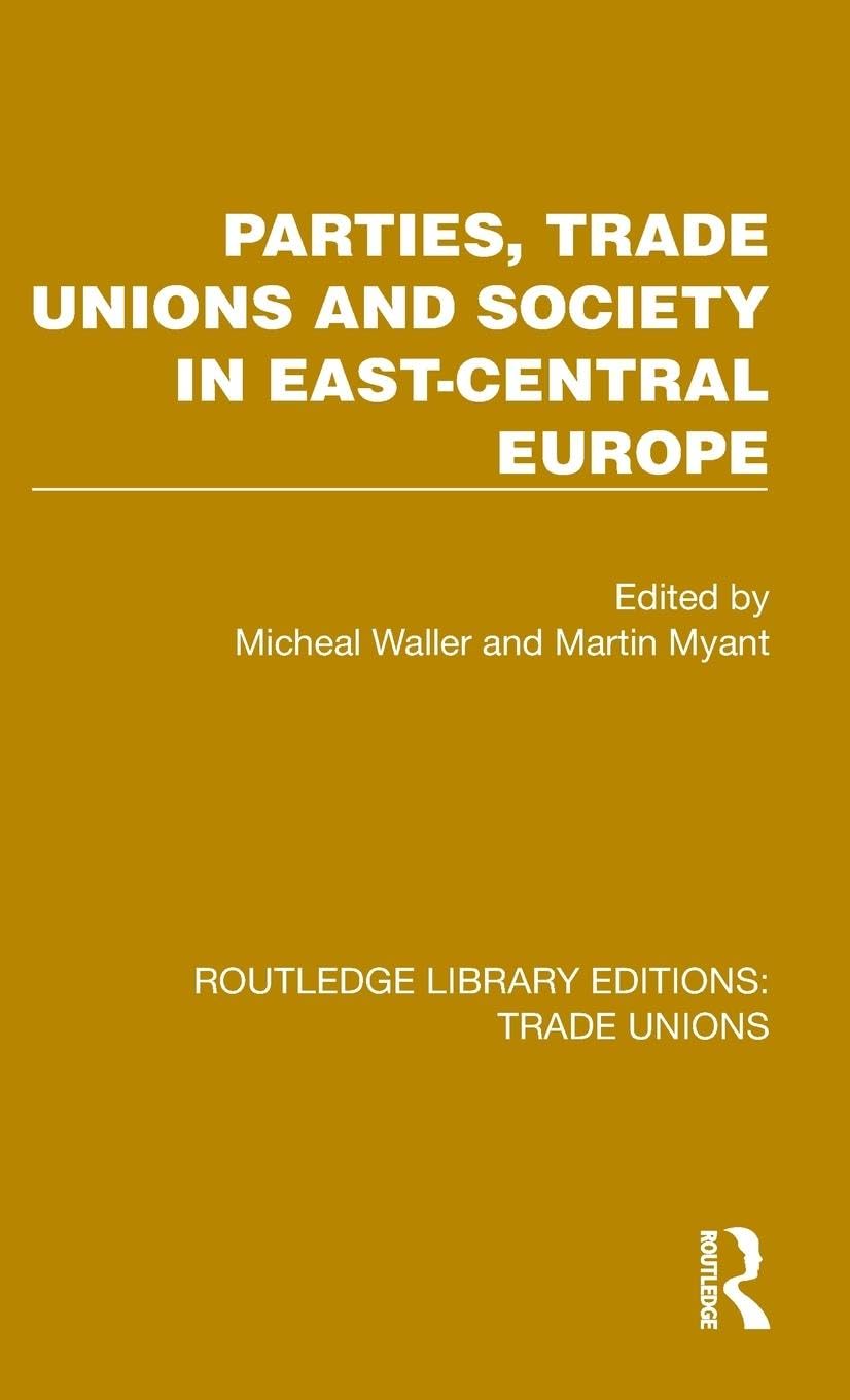 Parties, Trade Unions and Society in East-Central Europe (Routledge Library Editions: Trade Unions) Law