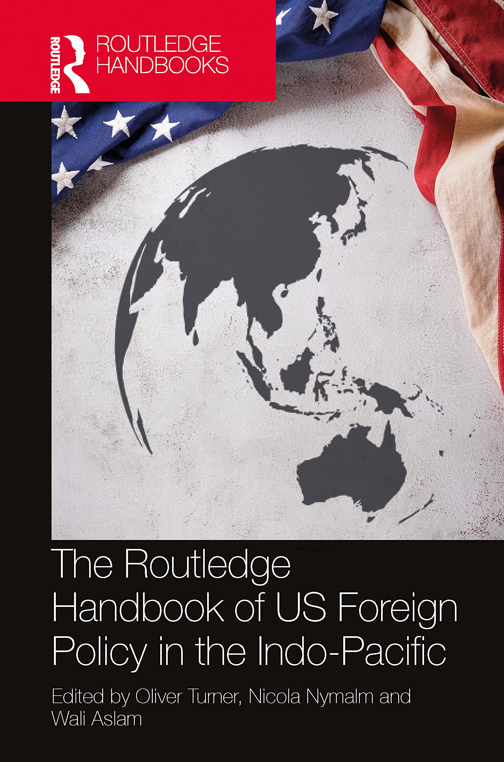 The Routledge Handbook of US Foreign Policy in the Indo-Pacific Business, Finance & Career