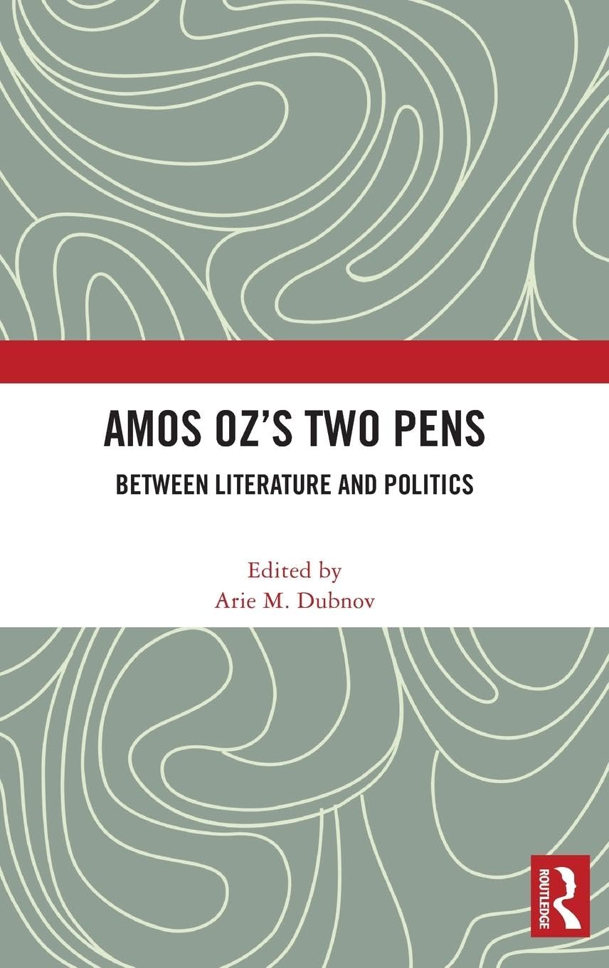 Amos Oz's Two Pens: Between Literature and Politics Contemporary literature