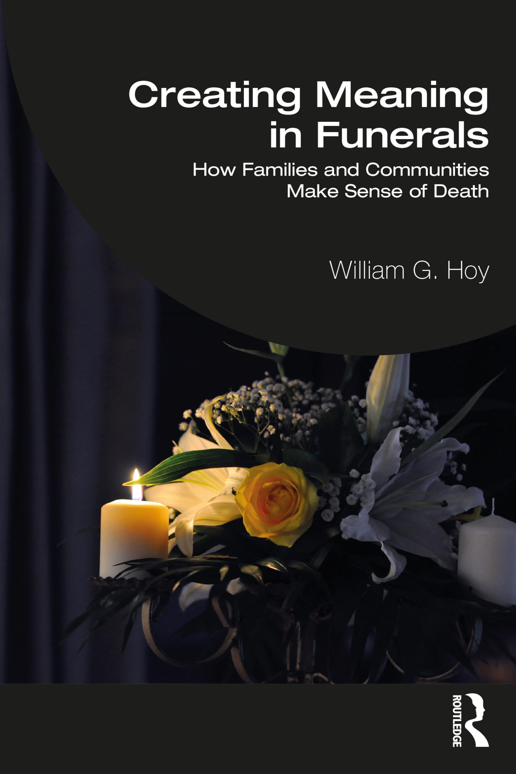 Creating Meaning in Funerals: How Families and Communities Make Sense of Death Medicine