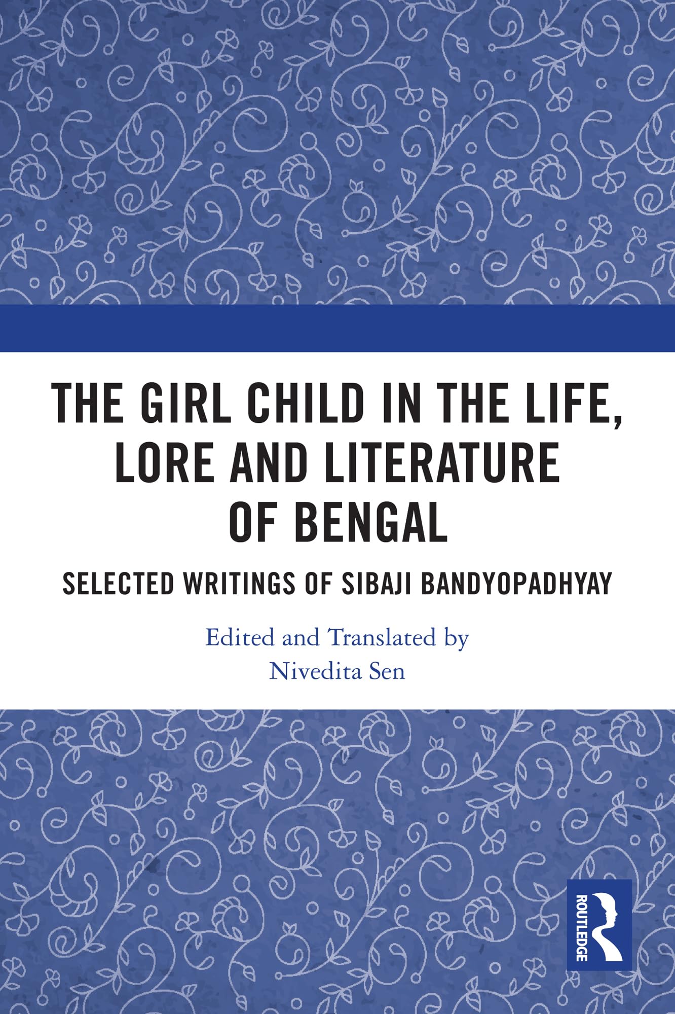 The Girl Child in the Life, Lore and Literature of Bengal Social Sciences