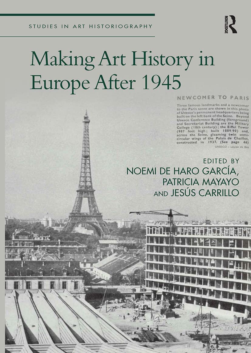 Making Art History in Europe After 1945 (Studies in Art Historiography) Film, Art & Culture