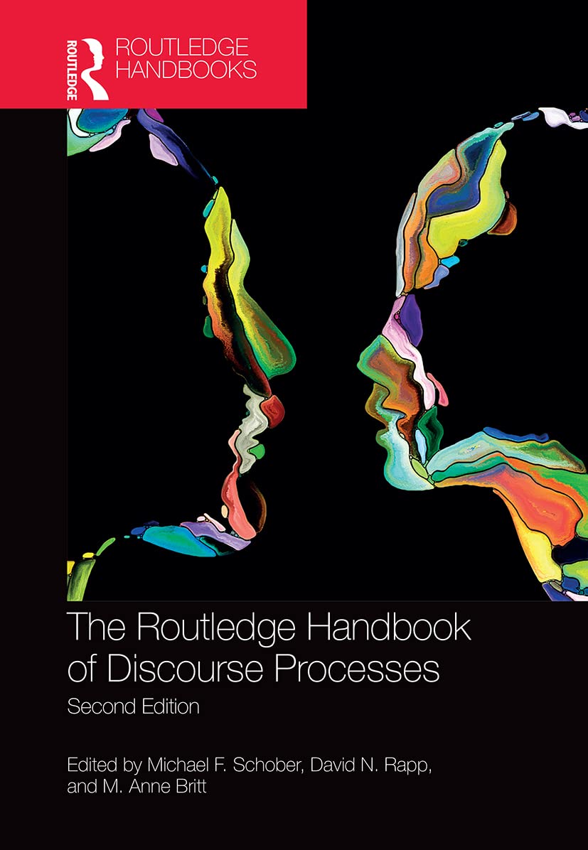 The Routledge Handbook of Discourse Processes: Second Edition (Routledge Handbooks in Linguistics) Media & Communication