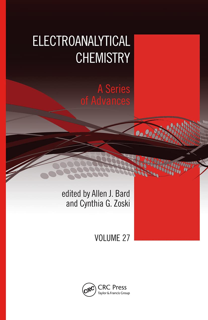 Electroanalytical Chemistry: A Series of Advances (Electroanalytical Chemistry: a of Advances, 27) Business & Technology