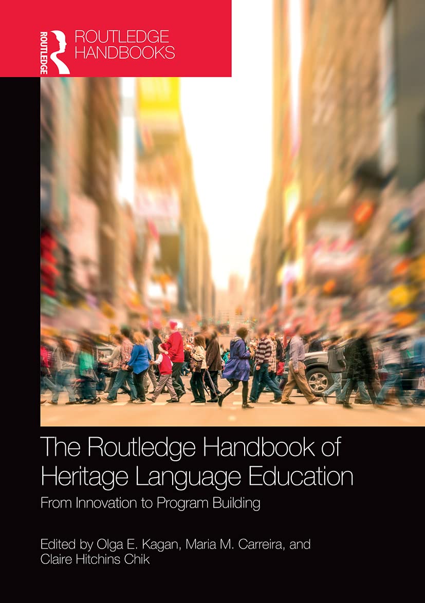 The Routledge Handbook of Heritage Language Education: From Innovation to Program Building (Routledge Handbooks in Linguistics) Social Sciences