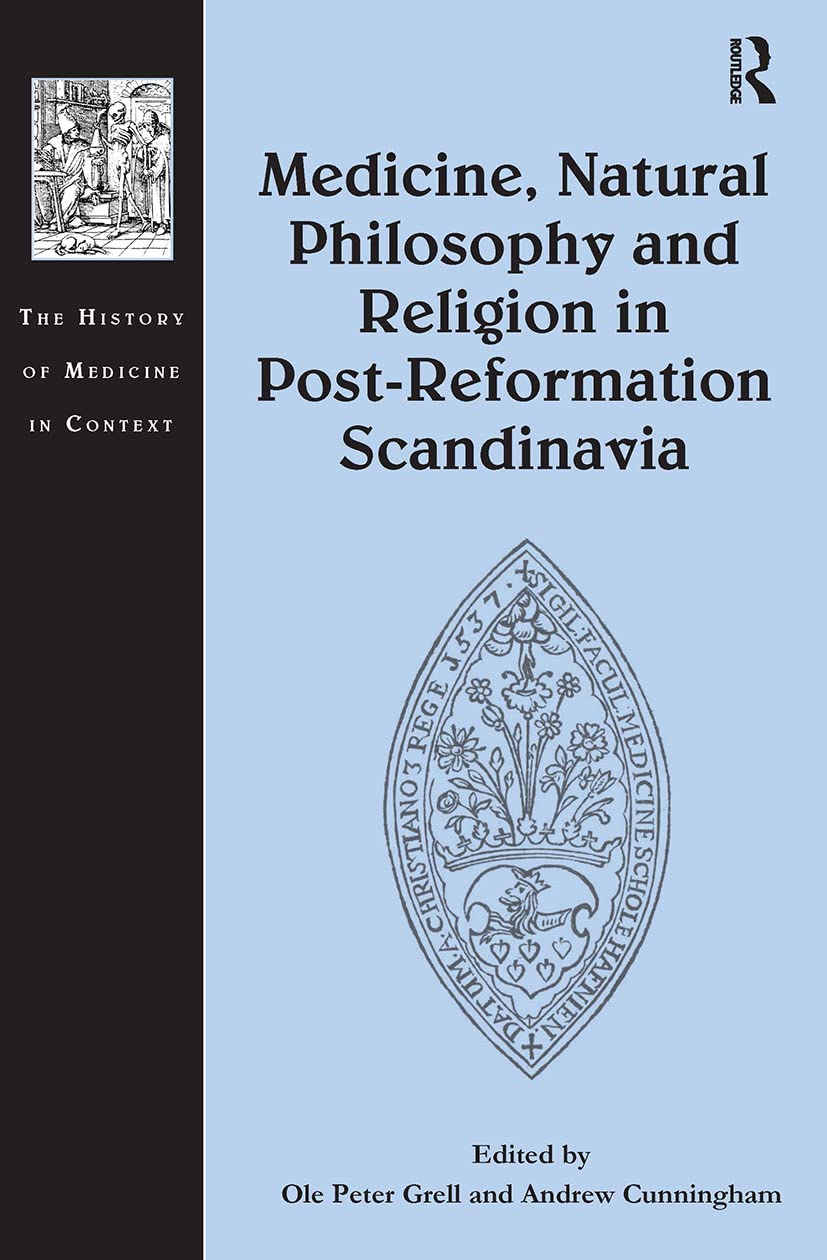 Medicine, Natural Philosophy and Religion in Post-Reformation Scandinavia book