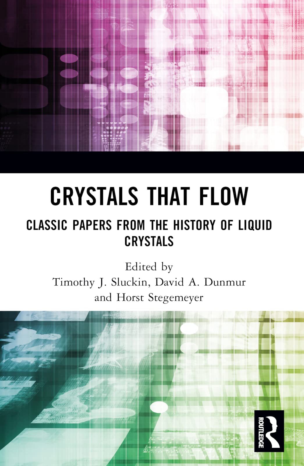 Crystals That Flow: Classic Papers from the History of Liquid Crystals (Liquid Crystals Book) Natural Sciences