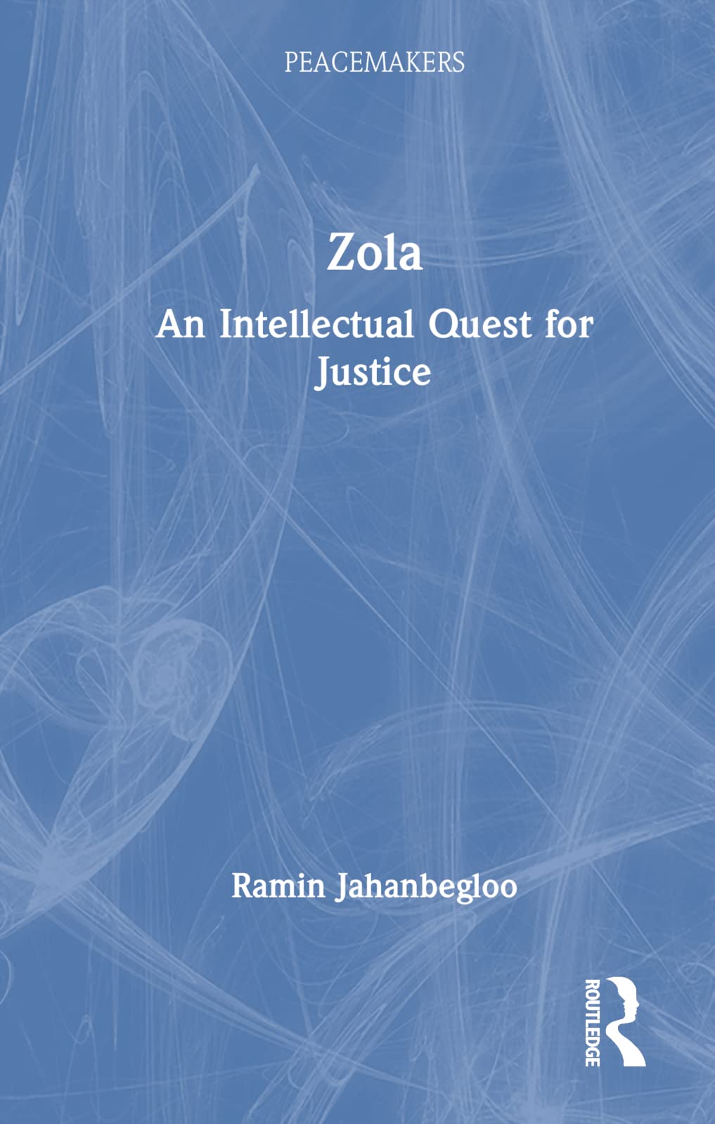 Zola: An Intellectual Quest for Justice (Peacemakers) Philosophy