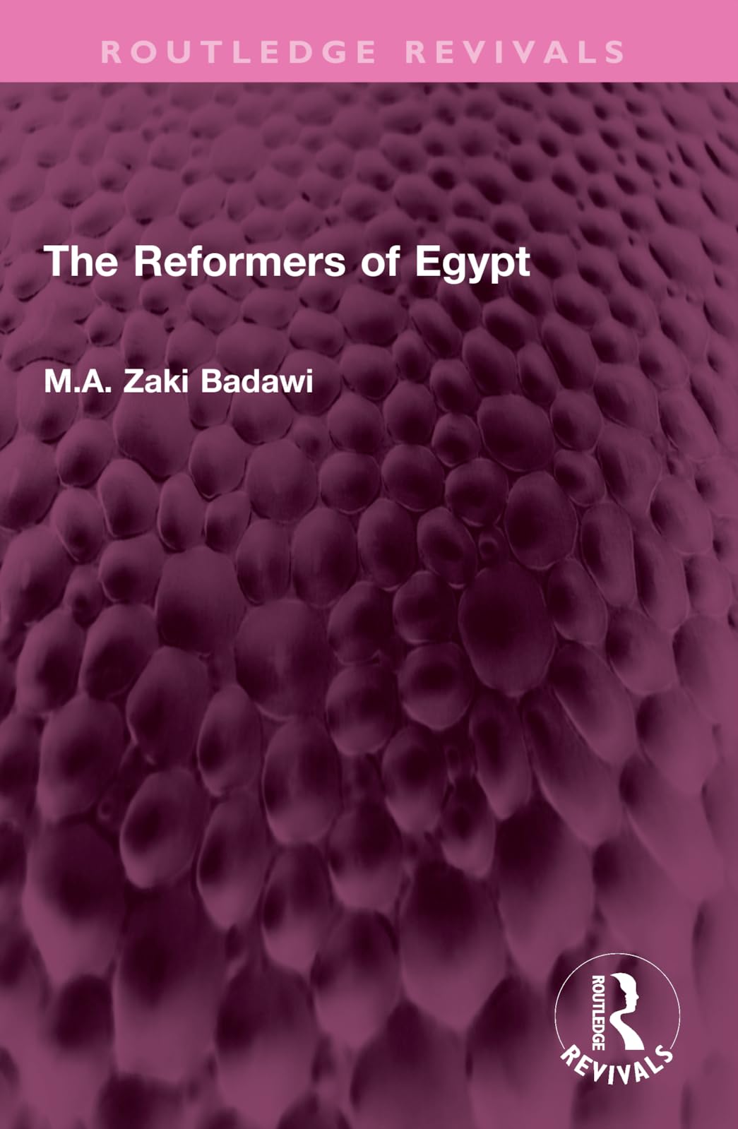 The Reformers of Egypt (Routledge Revivals) Politics & History