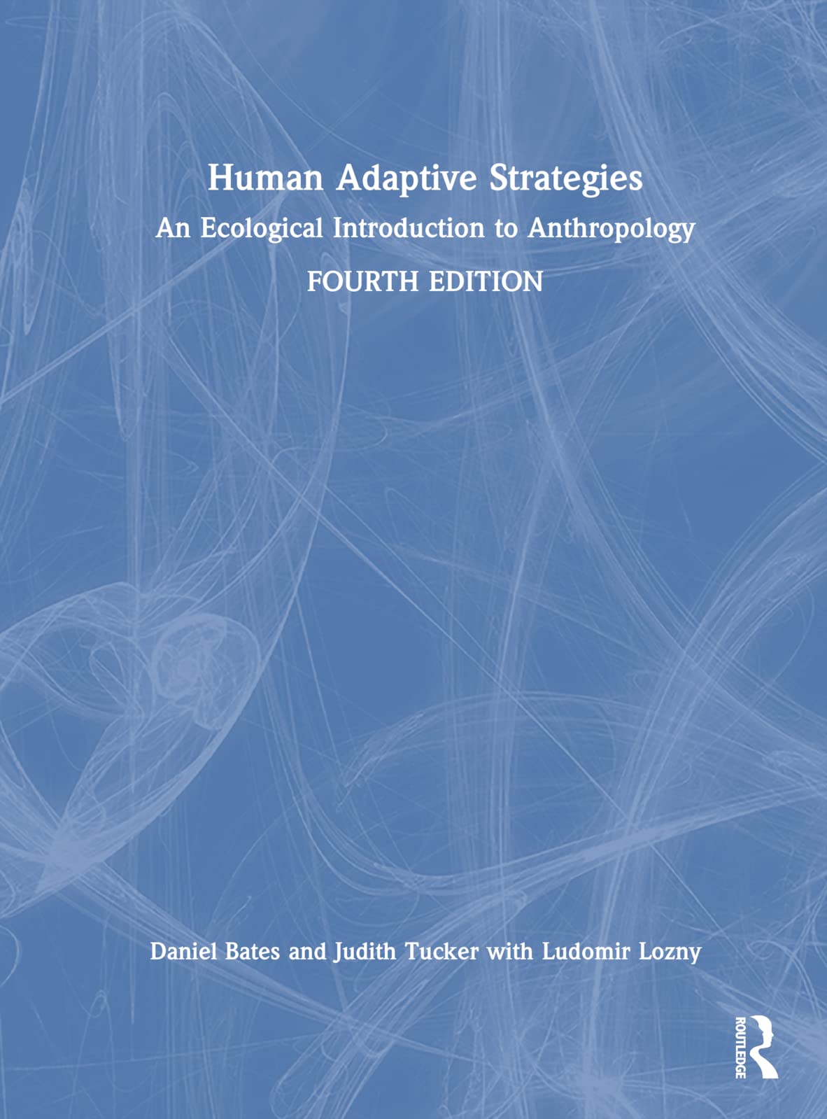 Human Adaptive Strategies: An Ecological Introduction to Anthropology Social Sciences