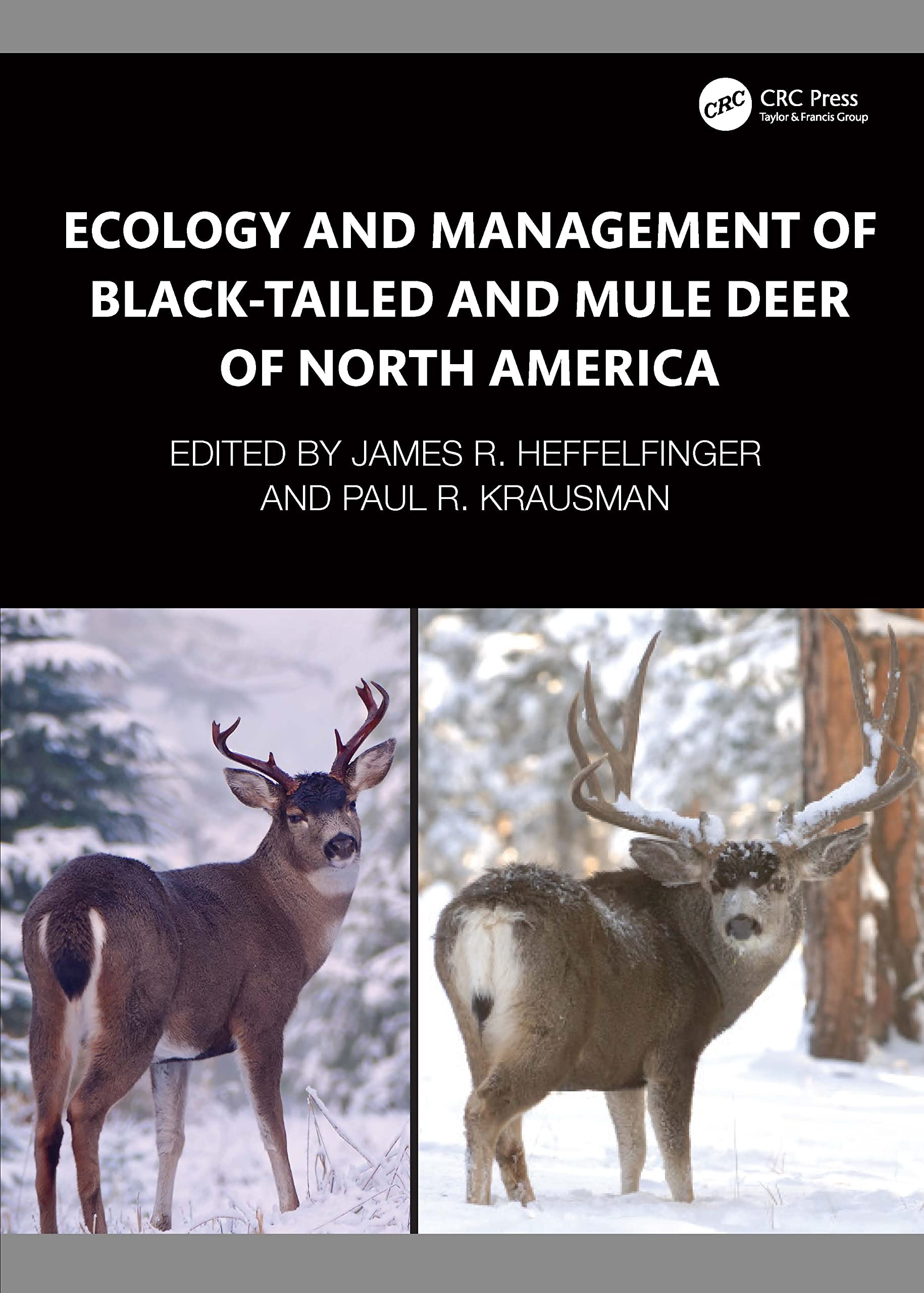 Ecology and Management of Black-Tailed and Mule Deer of North America Business & Technology