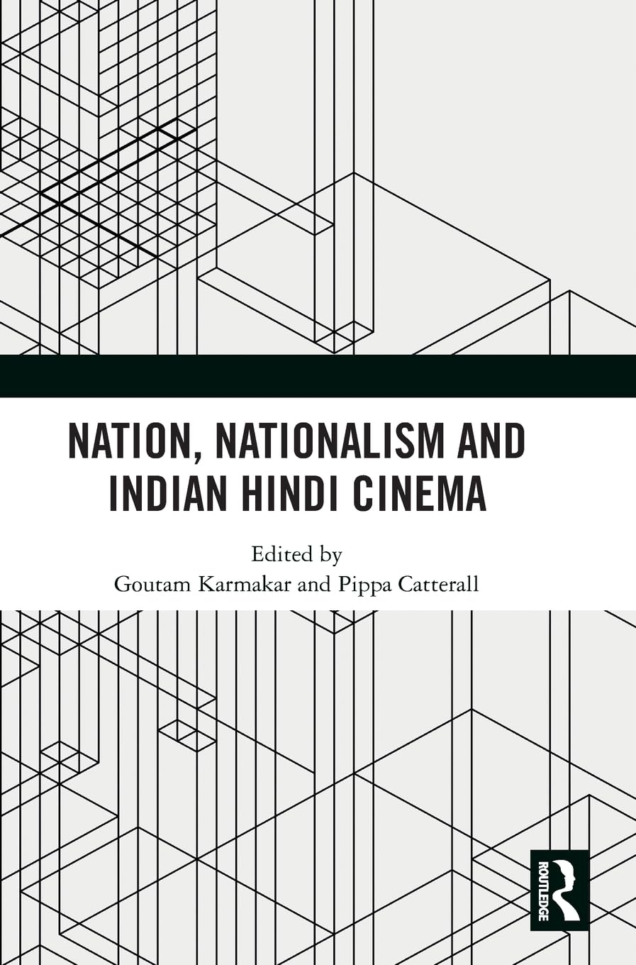 Nation, Nationalism and Indian Hindi Cinema Media & Communication