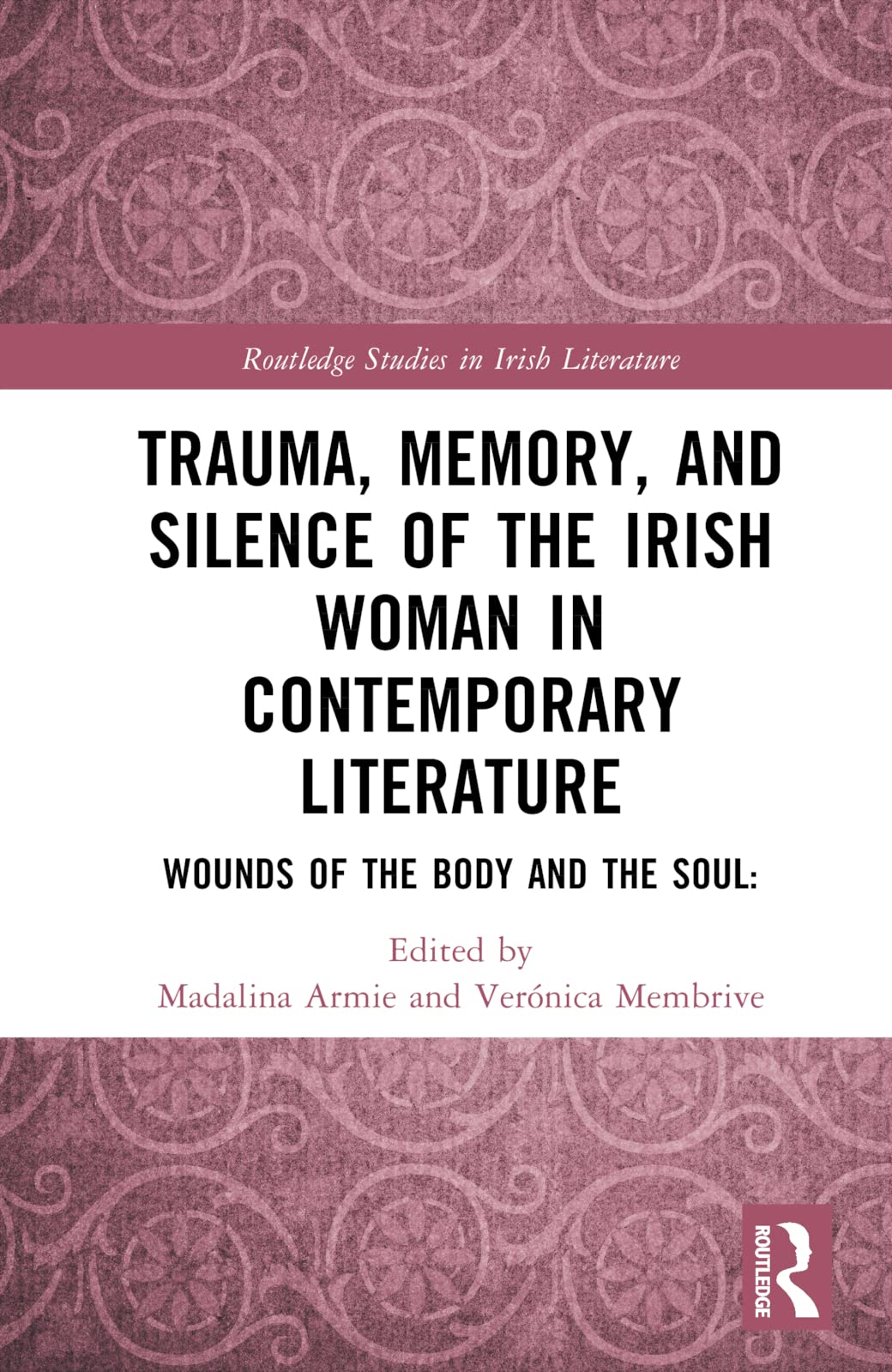 Trauma, Memory and Silence of the Irish Woman in Contemporary Literature Medicine