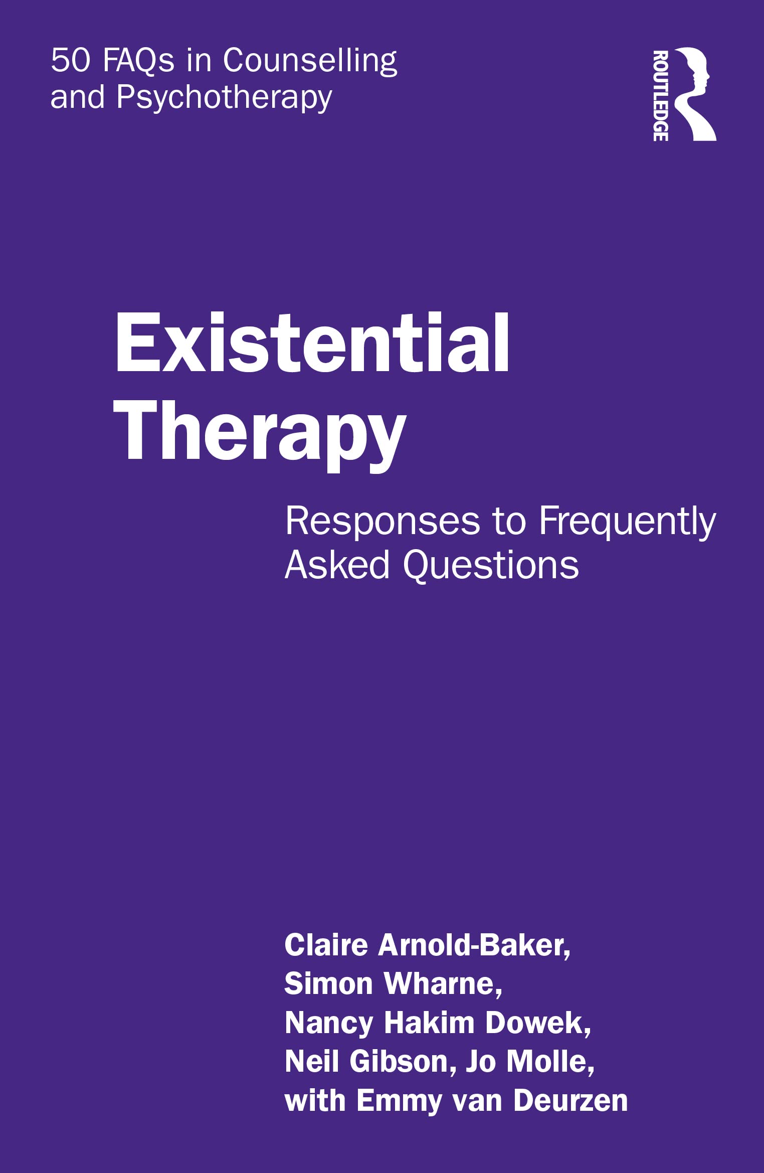 Existential Therapy: Responses to Frequently Asked Questions (50 Faqs in Counselling and Psychotherapy) Medicine