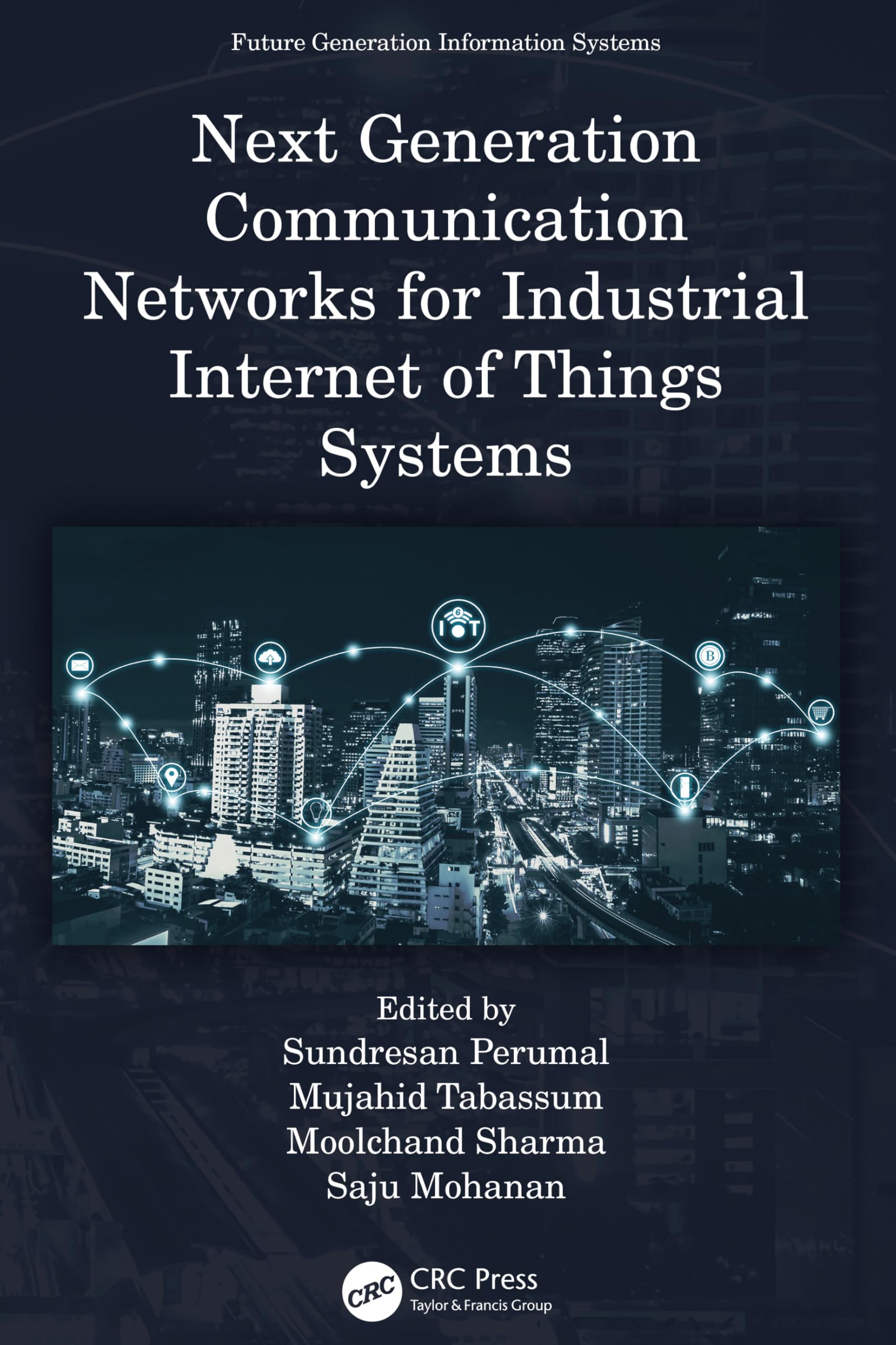 Next Generation Communication Networks for Industrial Internet of Things Systems Computer Science