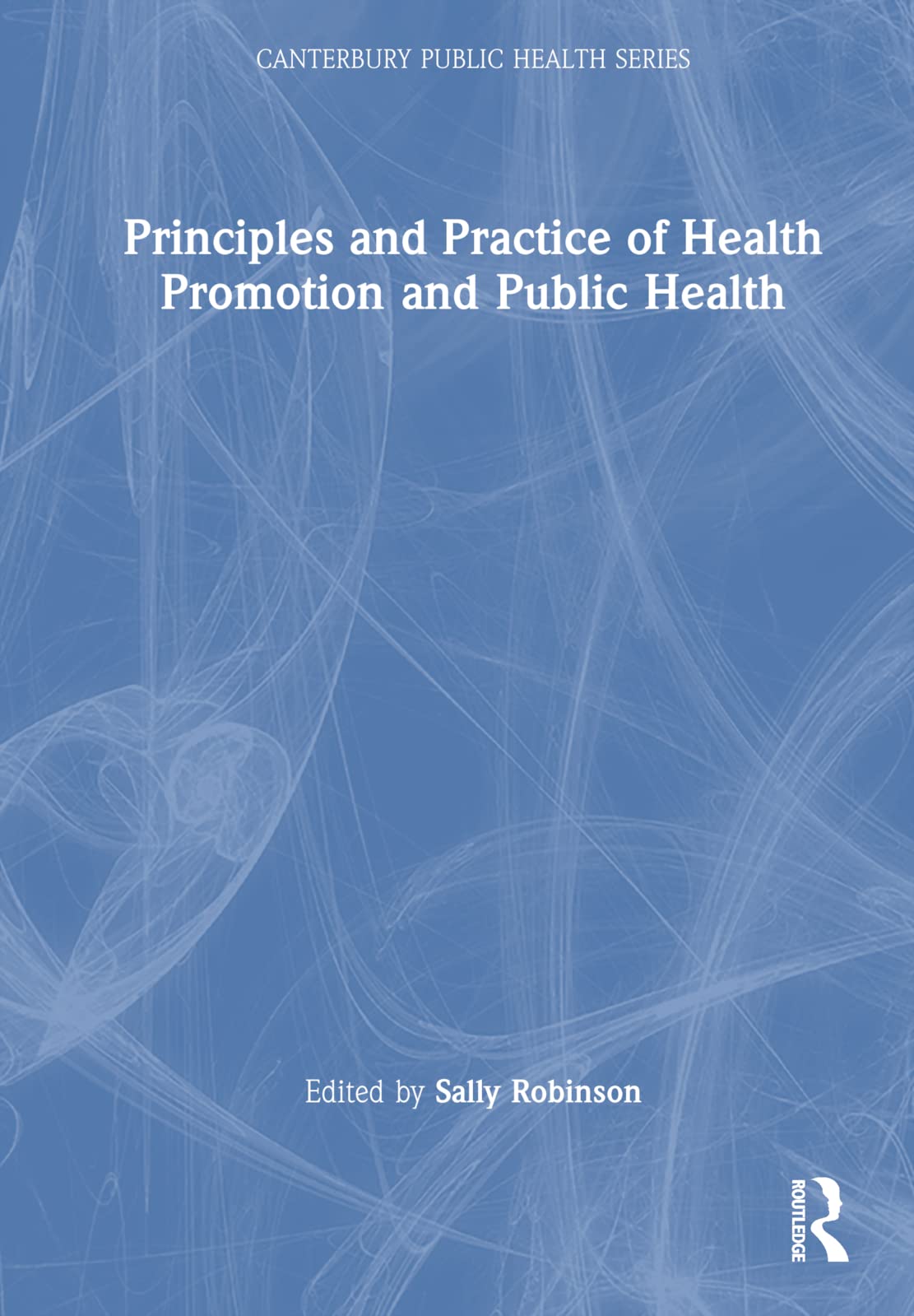 Principles and Practice of Health Promotion and Public Health Medicine
