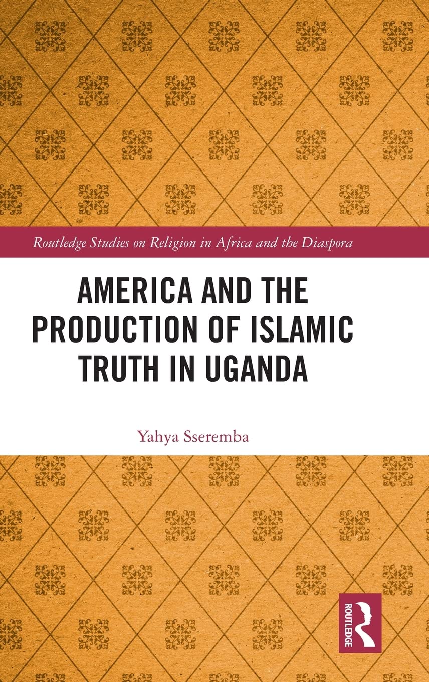 America and the Production of Islamic Truth in Uganda Social Sciences