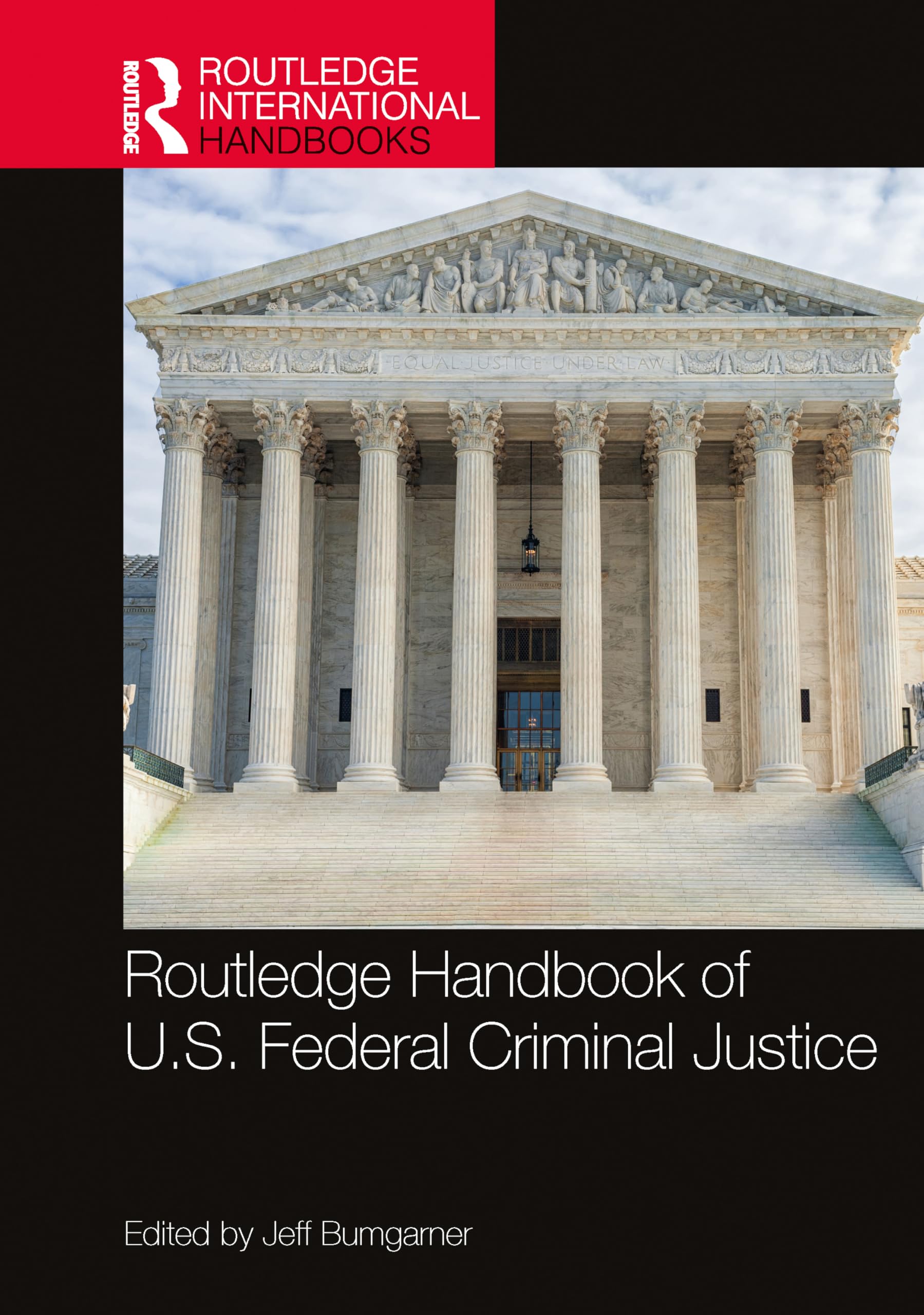 Routledge Handbook of U.S. Federal Criminal Justice Law