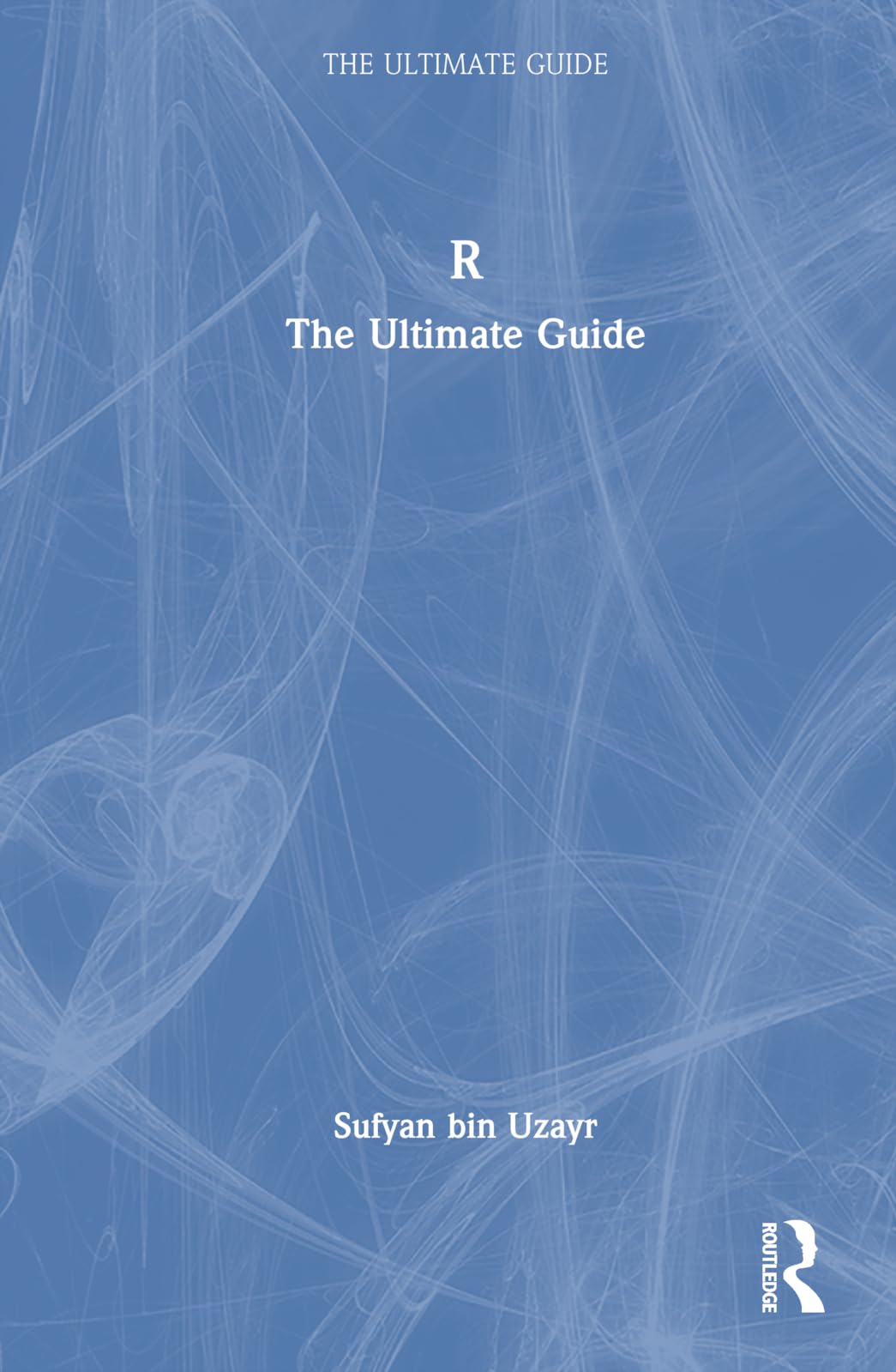 Product Image: R: The Ultimate Guide