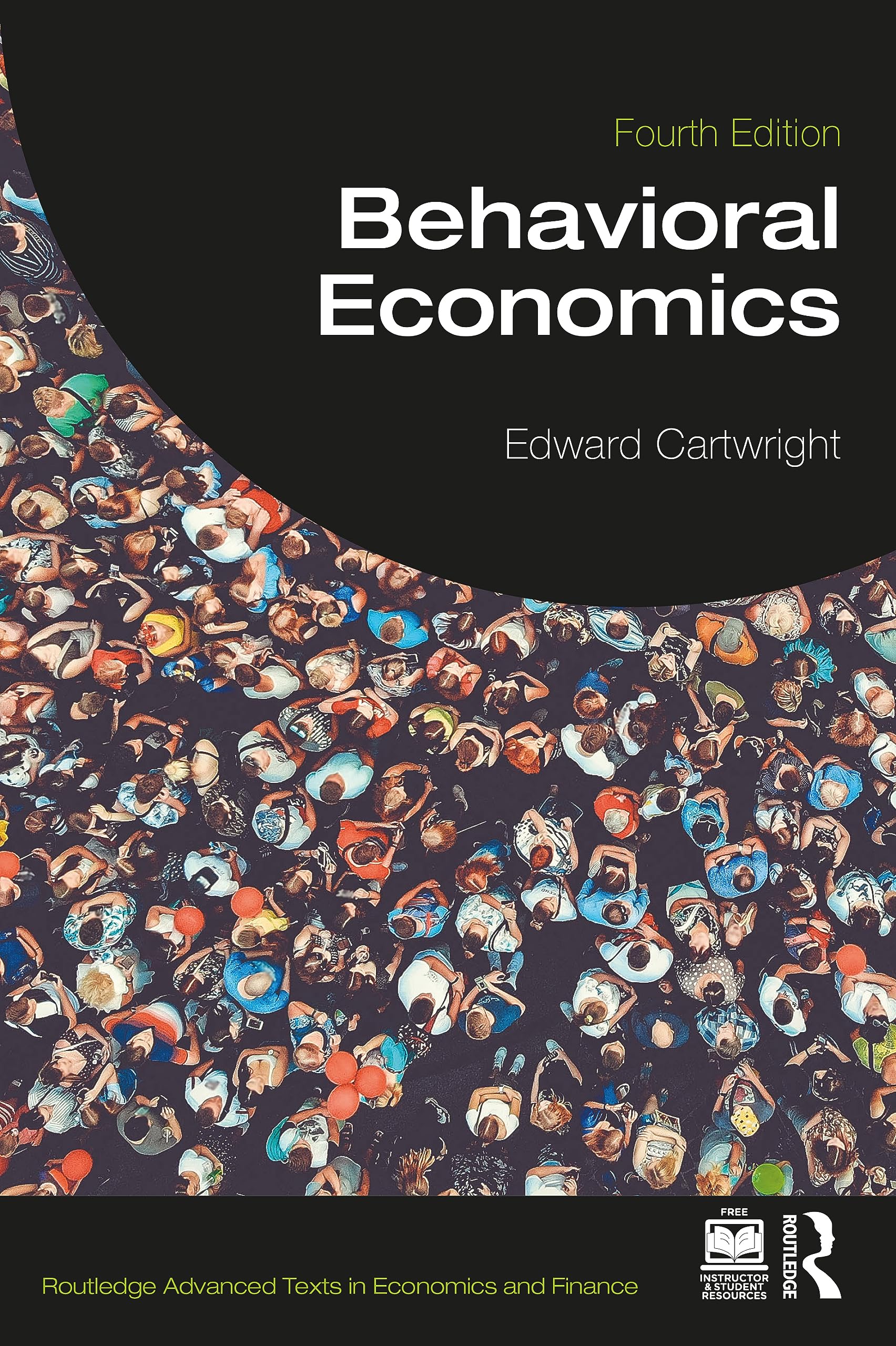 Behavioral Economics (Routledge Advanced Texts in Economics and Finance, 41) Business, Finance & Career
