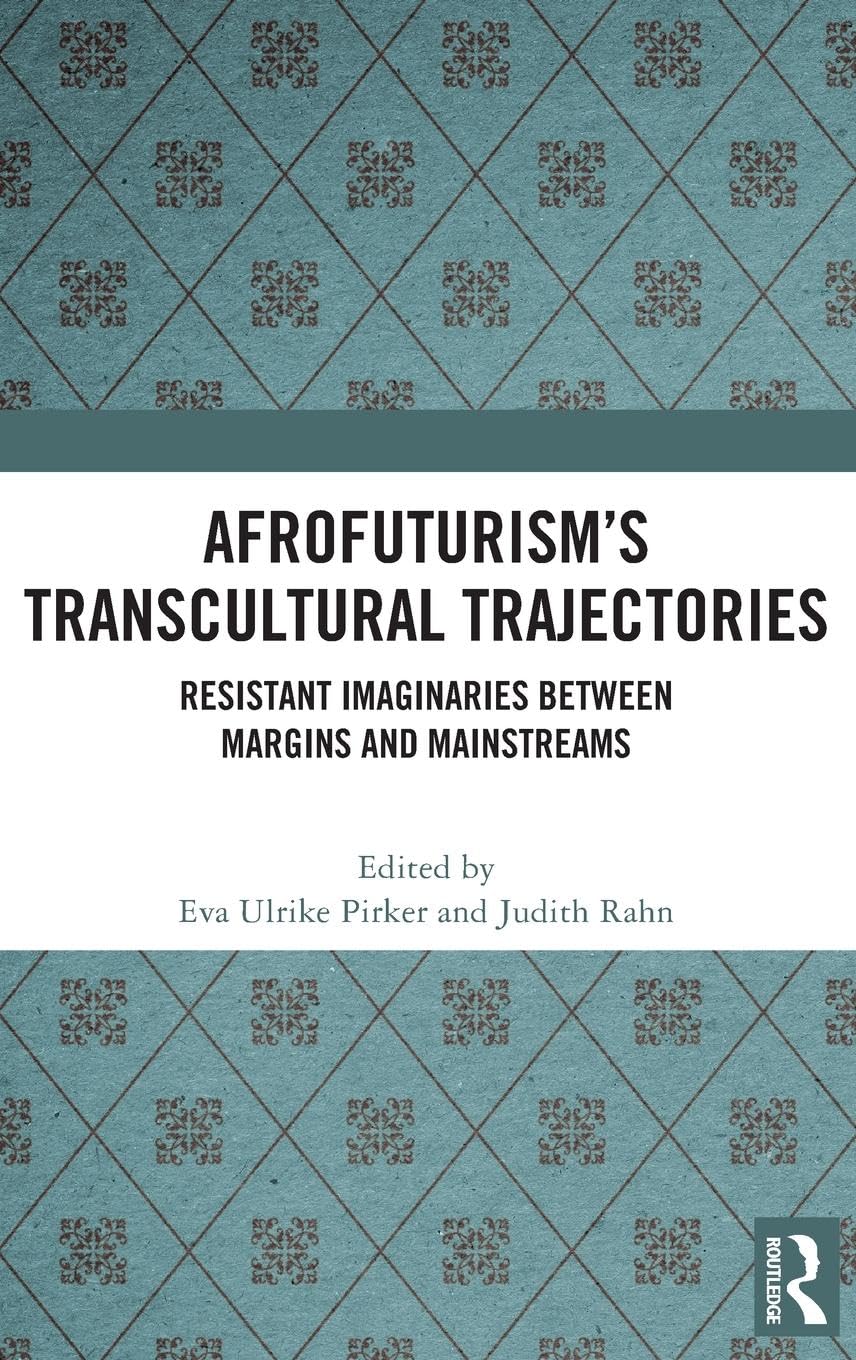 Afrofuturism's Transcultural Trajectories Media & Communication