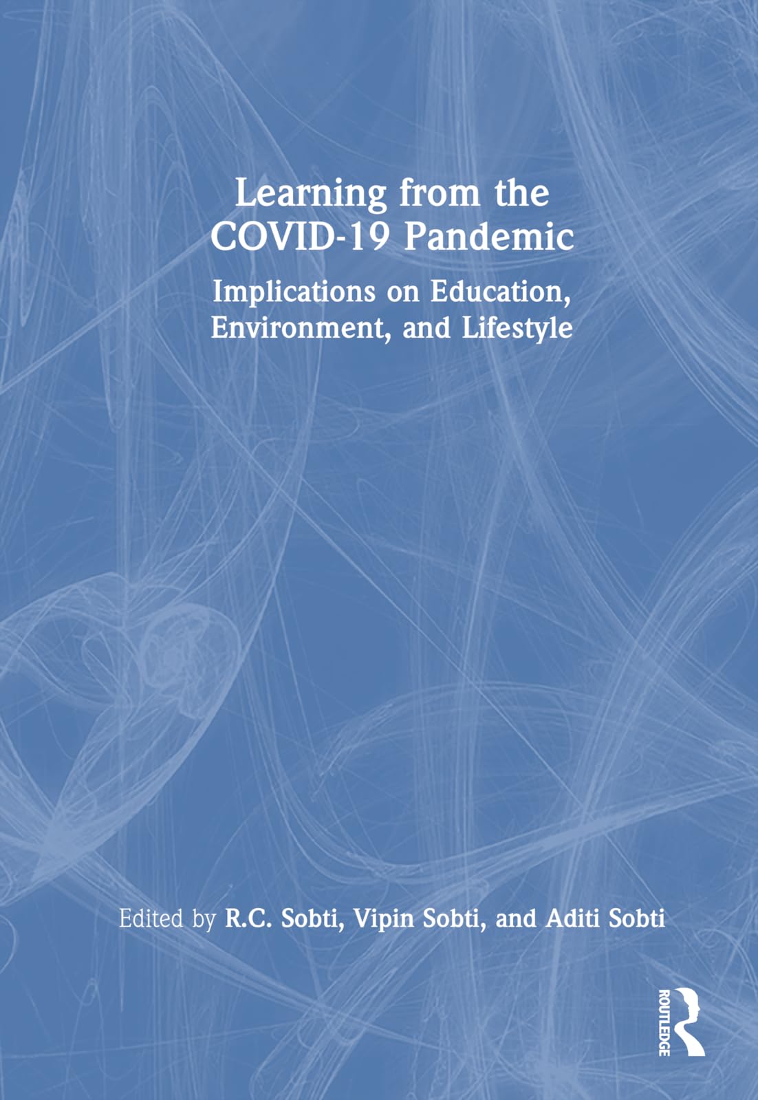 Learning from the Covid-19 Pandemic: Implications on Education, Environment and Lifestyle Medicine