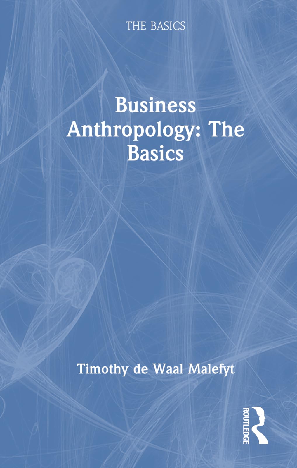 Business Anthropology: The Basics General education