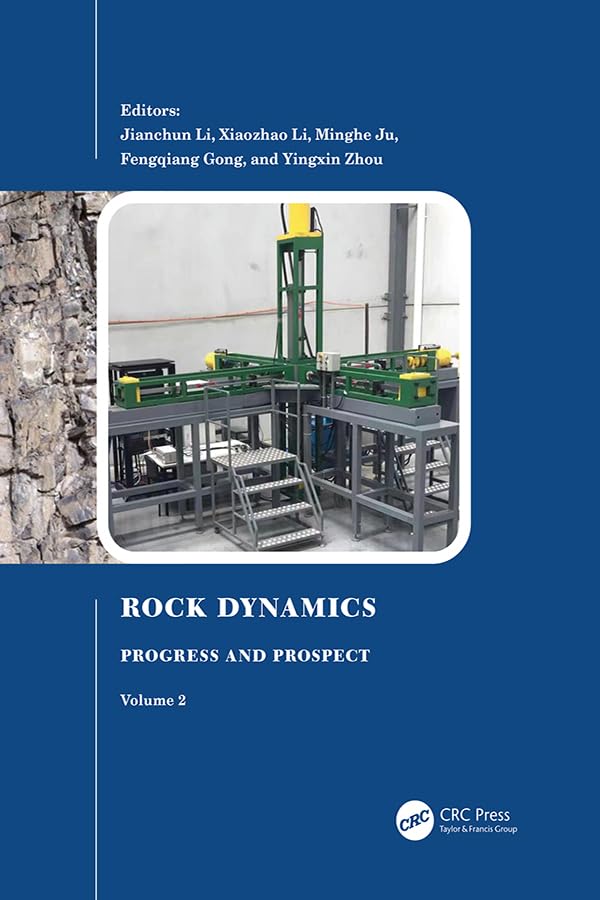 Rock Dynamics - Progress and Prospect: Proceedings of the Fourth International Conference on Rock Dynamics and Applications Rocdyn-4, 17-19 August 2022, Xuzhou, China (2) Business & Technology