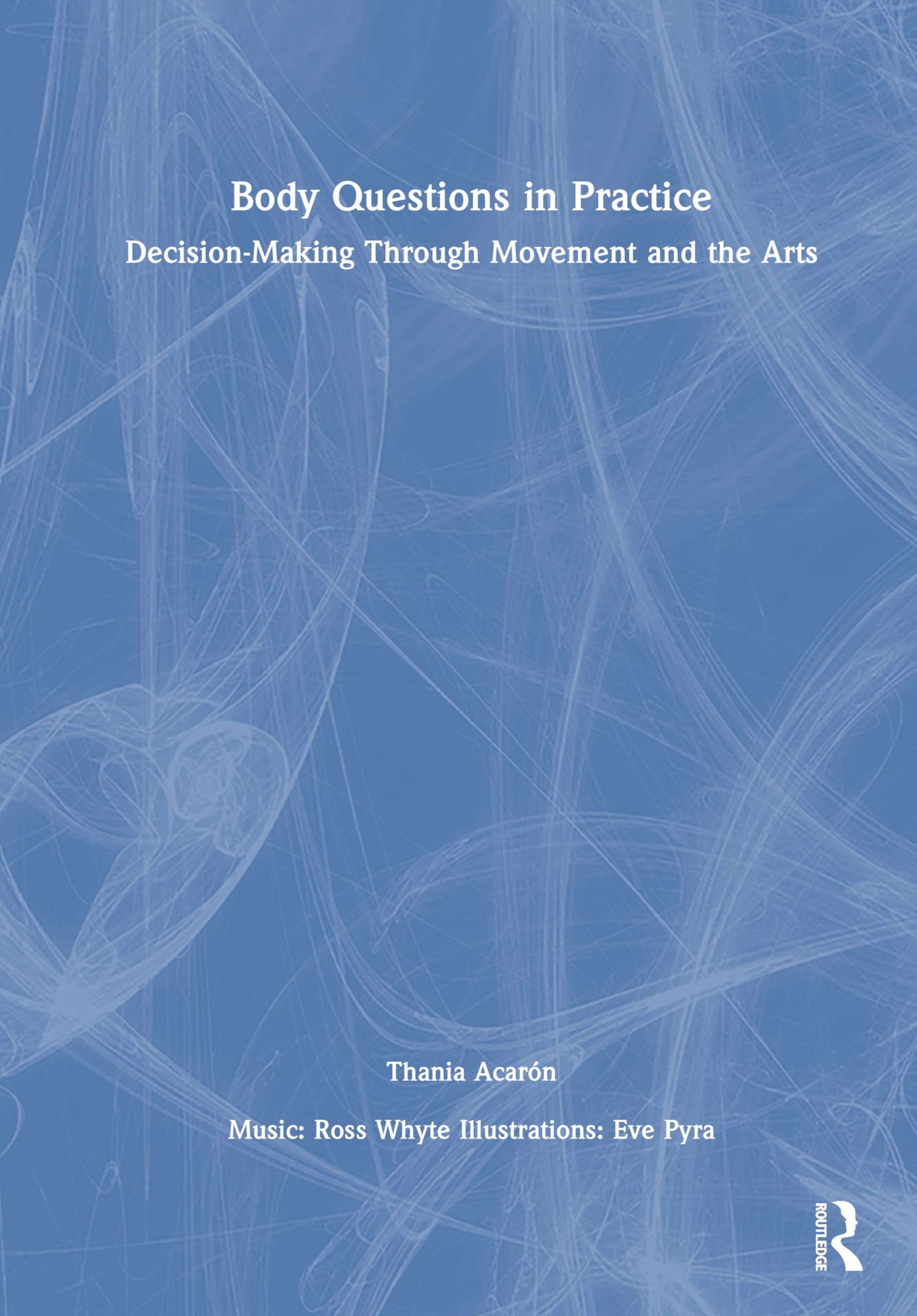Body Questions in Practice: Decision Making Through Movement and the Arts Medicine